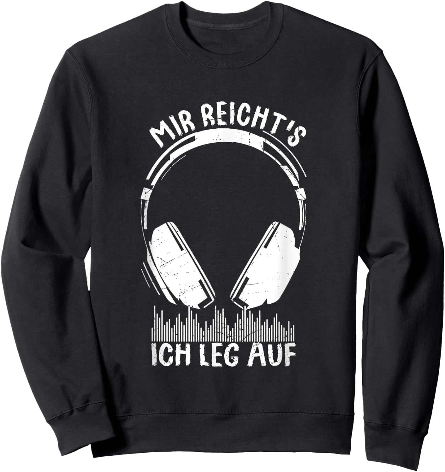 DJ with German Text "Mir Reichts ich leg auf Geschenk für Djs, black Sweatshirt - Sweatshirt | Black