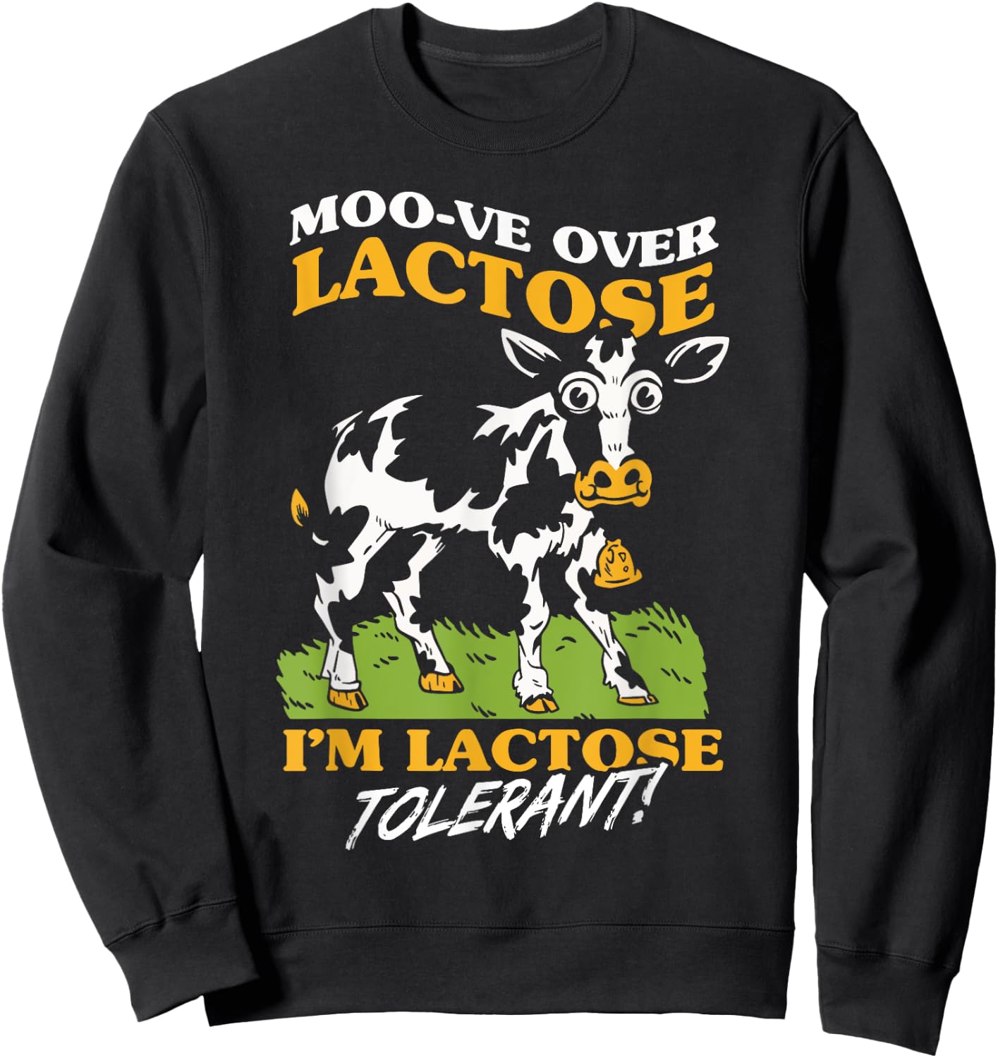 Im Lactose Tolerant Cow Sweatshirt - Sweatshirt | Black