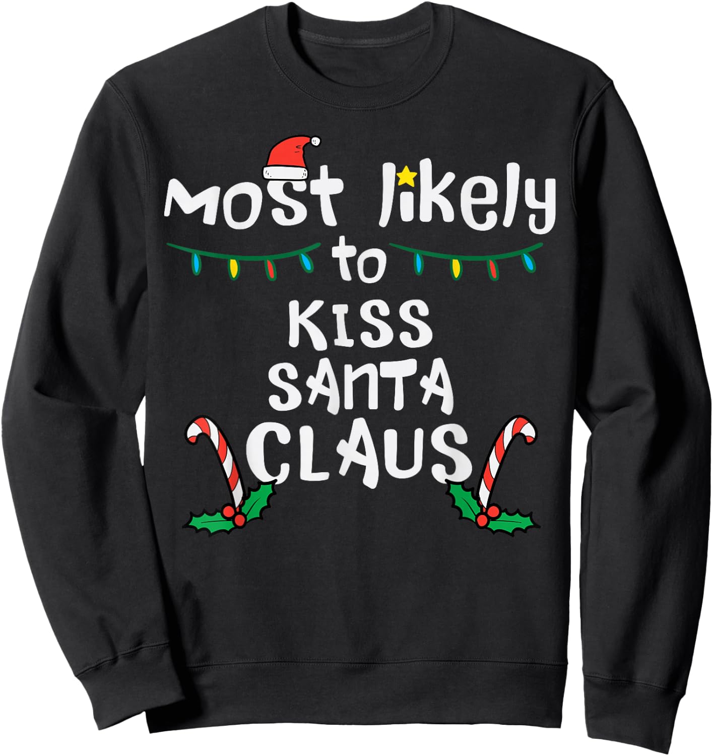 Most Likely Kiss Santa Claus Christmas Xmas Family Match Mom Sweatshirt - Sweatshirt | Black
