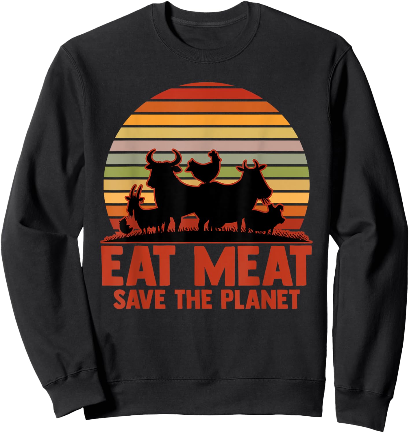 Eat Meat Save The Planet Meat Eater Grill Master Food Sweatshirt - Sweatshirt | Black