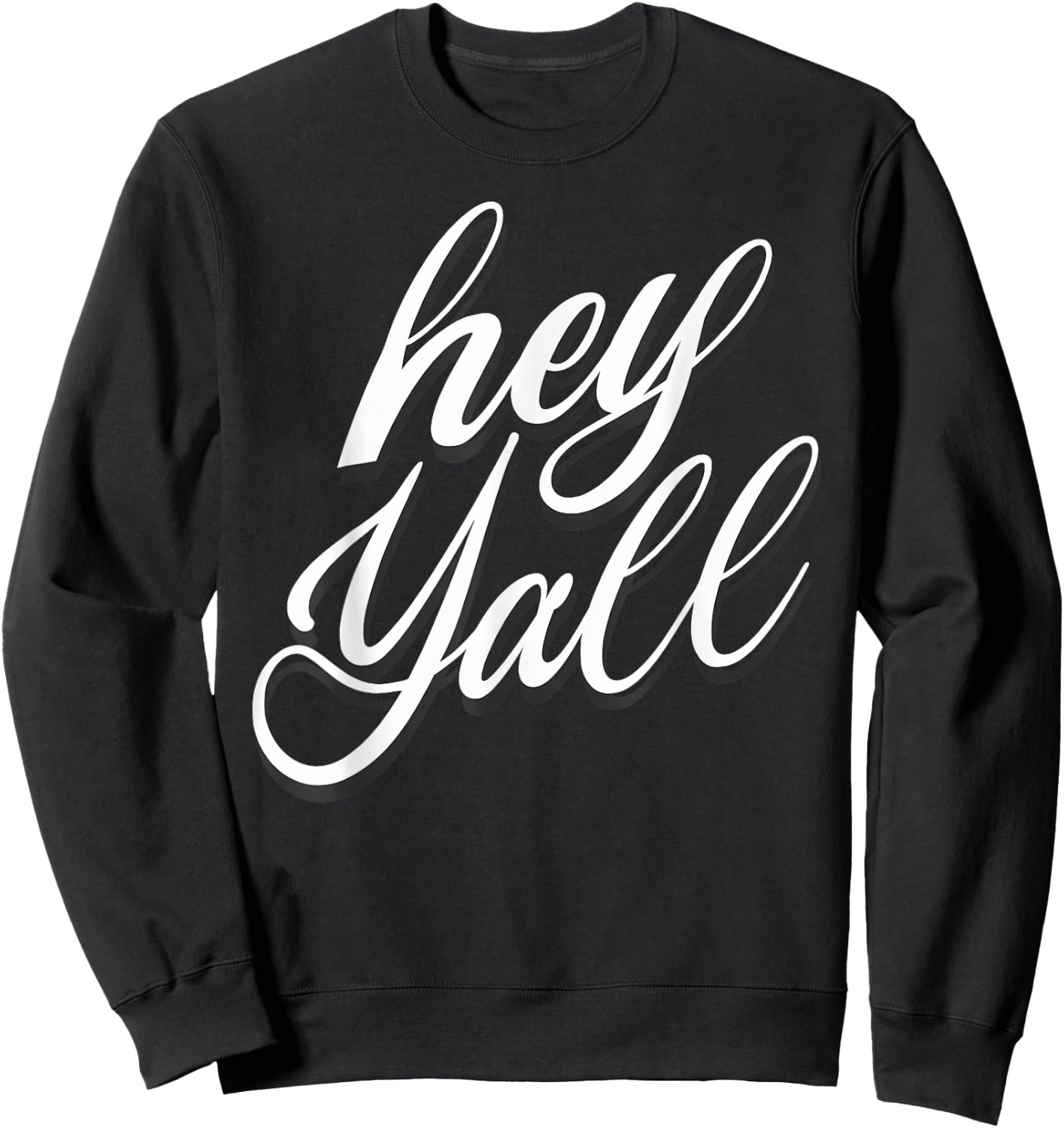 Hey Yall Sweatshirt - Sweatshirt | Black