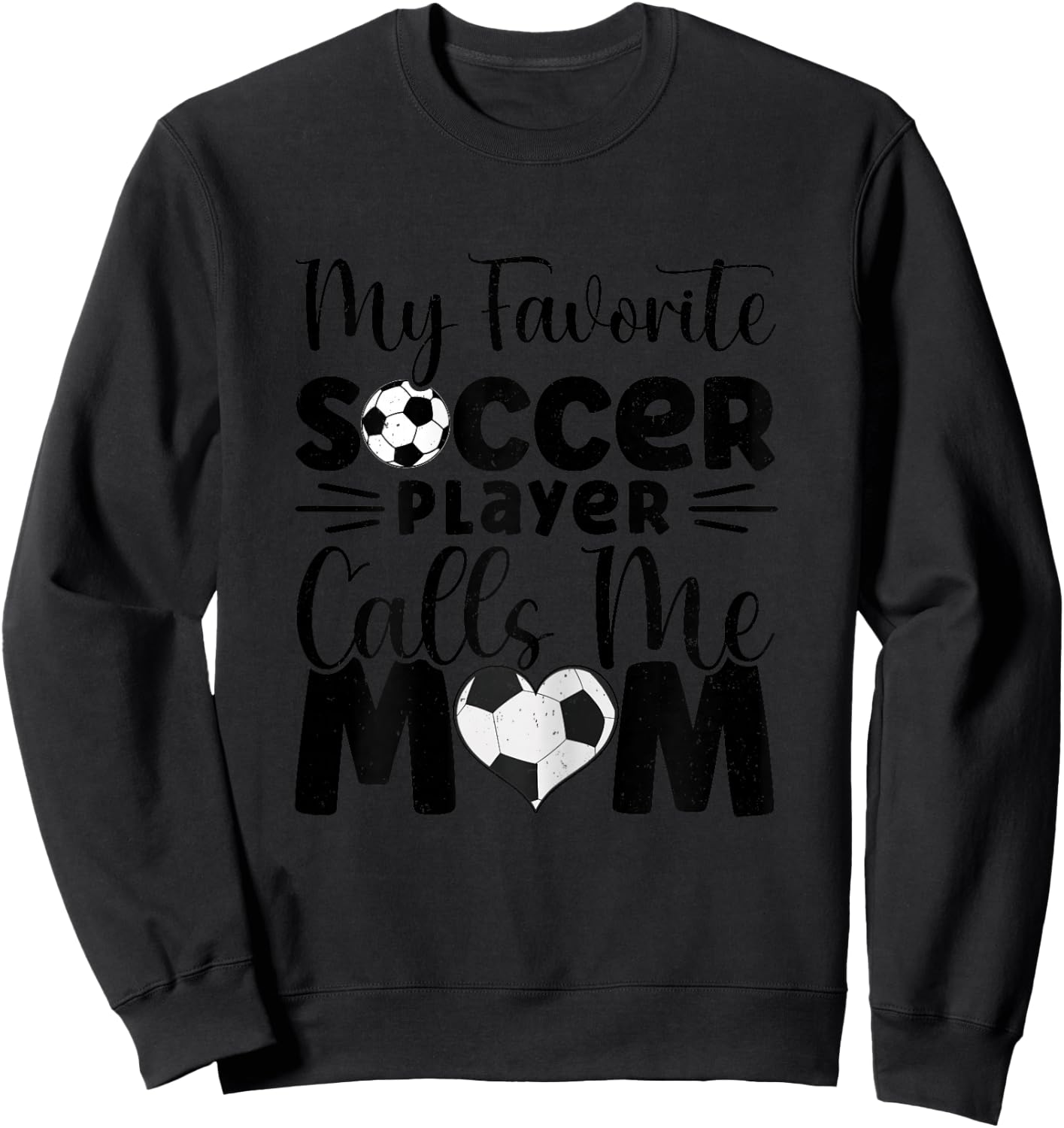 My Favorite Soccer Player Calls Me Mom Cute Soccer Women Sweatshirt - Sweatshirt | Black