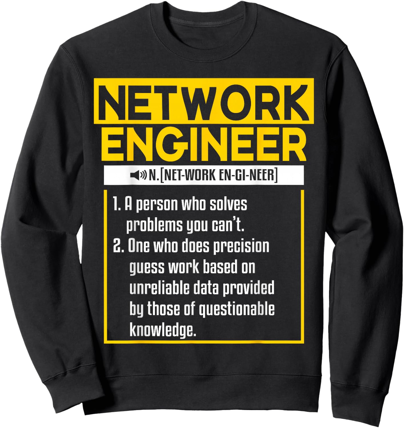 Funny Network Engineering Quote For A Network Engineer Sweatshirt - Sweatshirt | Black