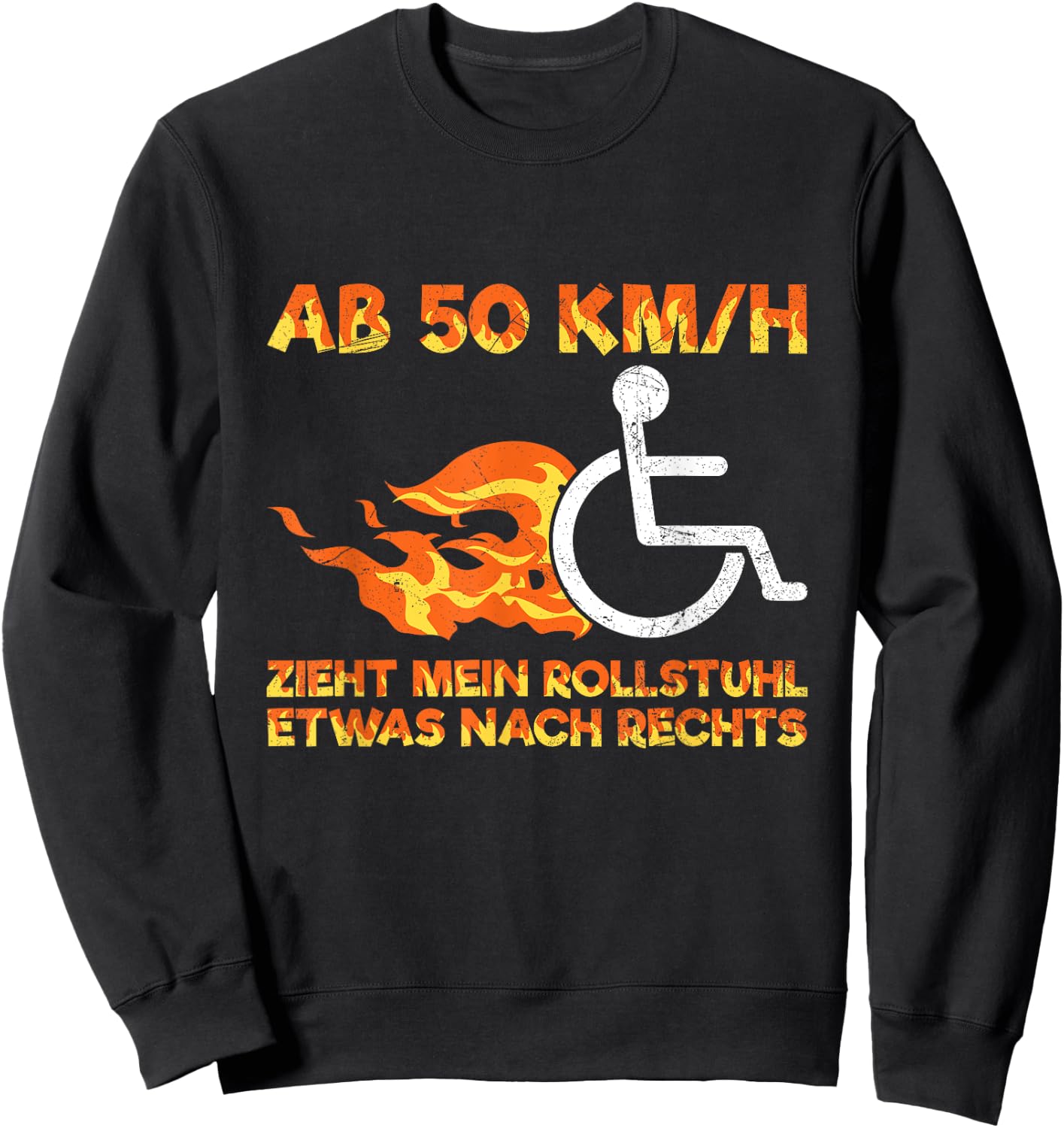 Rollifahrer Ab 50 km/h Zieht Mein Rollstuhl nach Rechts , black Sweatshirt - Sweatshirt | Black