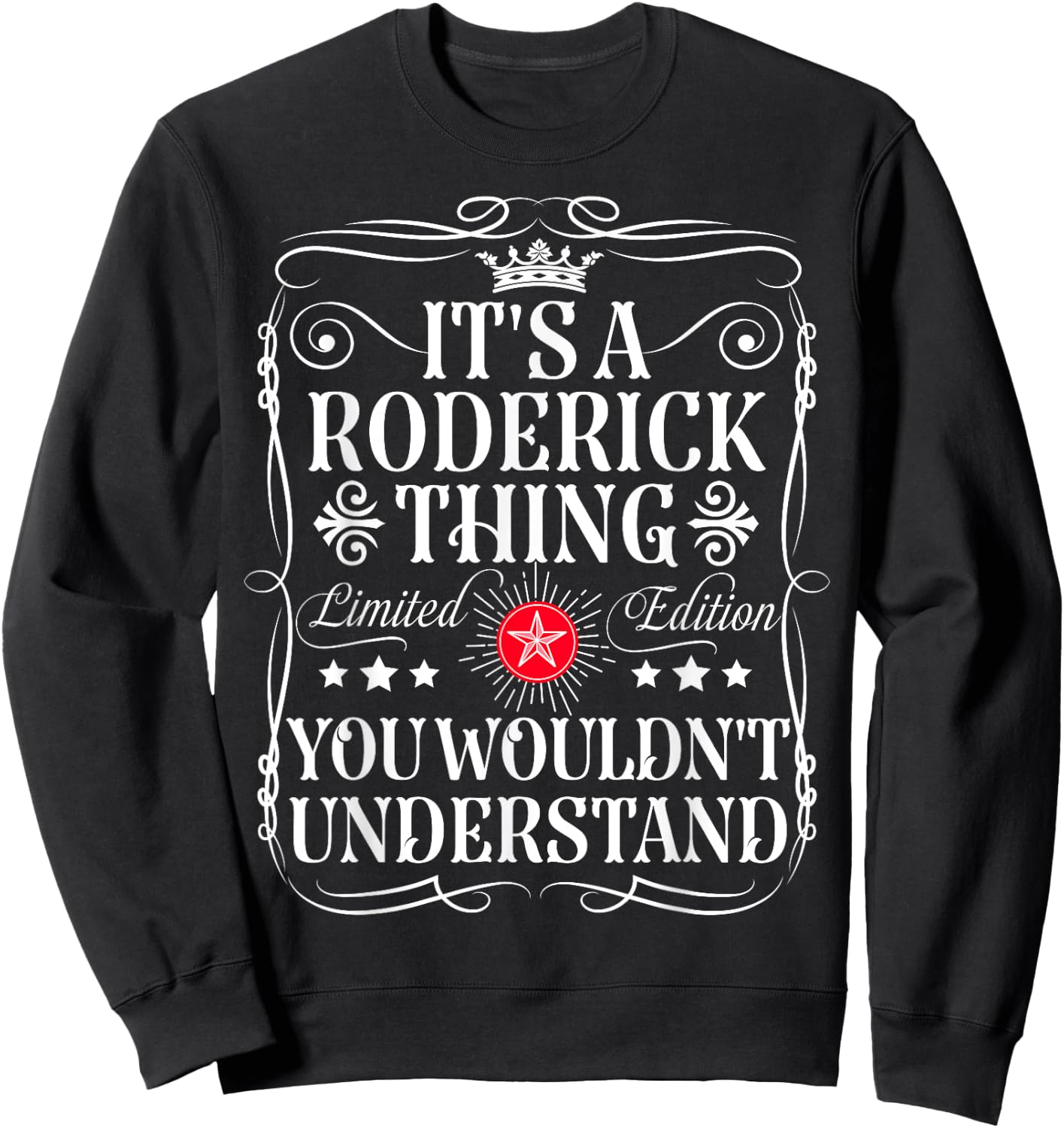 Roderick Name Its A Roderick Thing You Wouldn't Understand Sweatshirt - Sweatshirt | Black