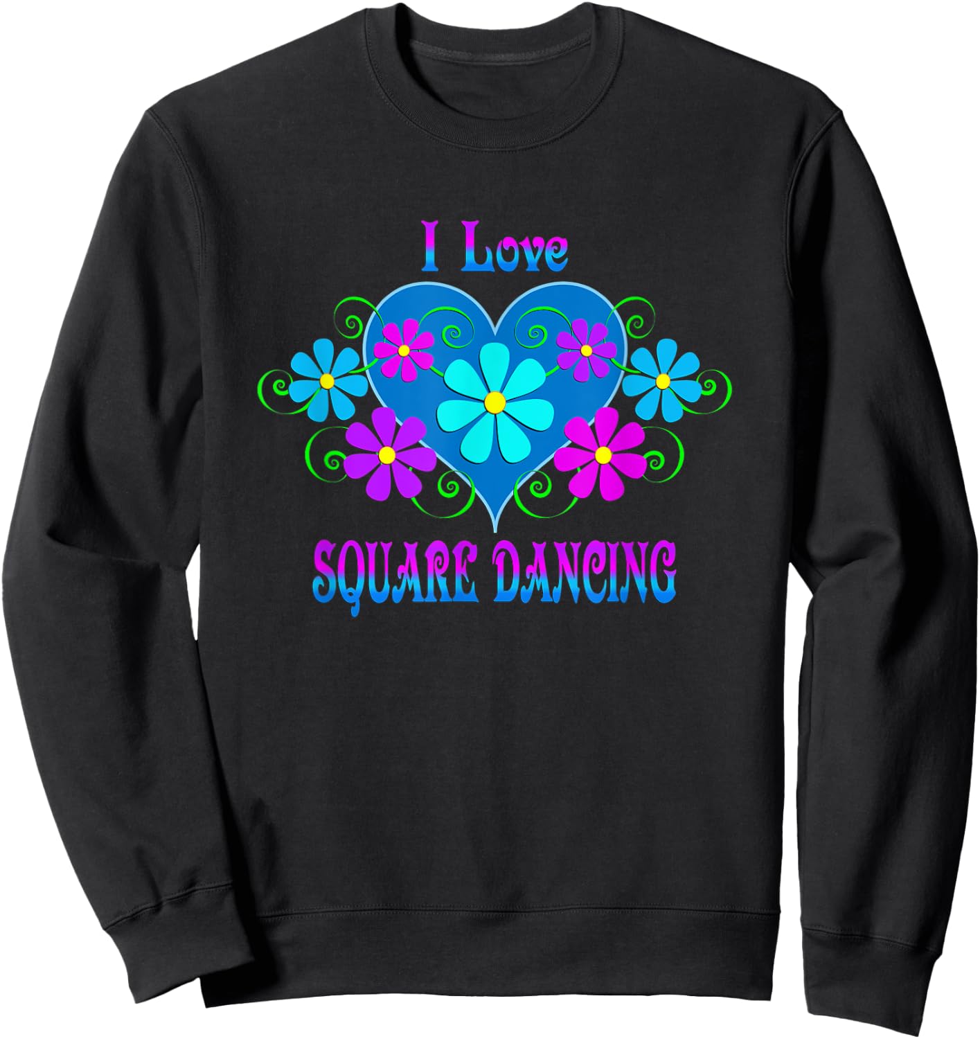 I Love Square Dancing Sweatshirt - Sweatshirt | Black