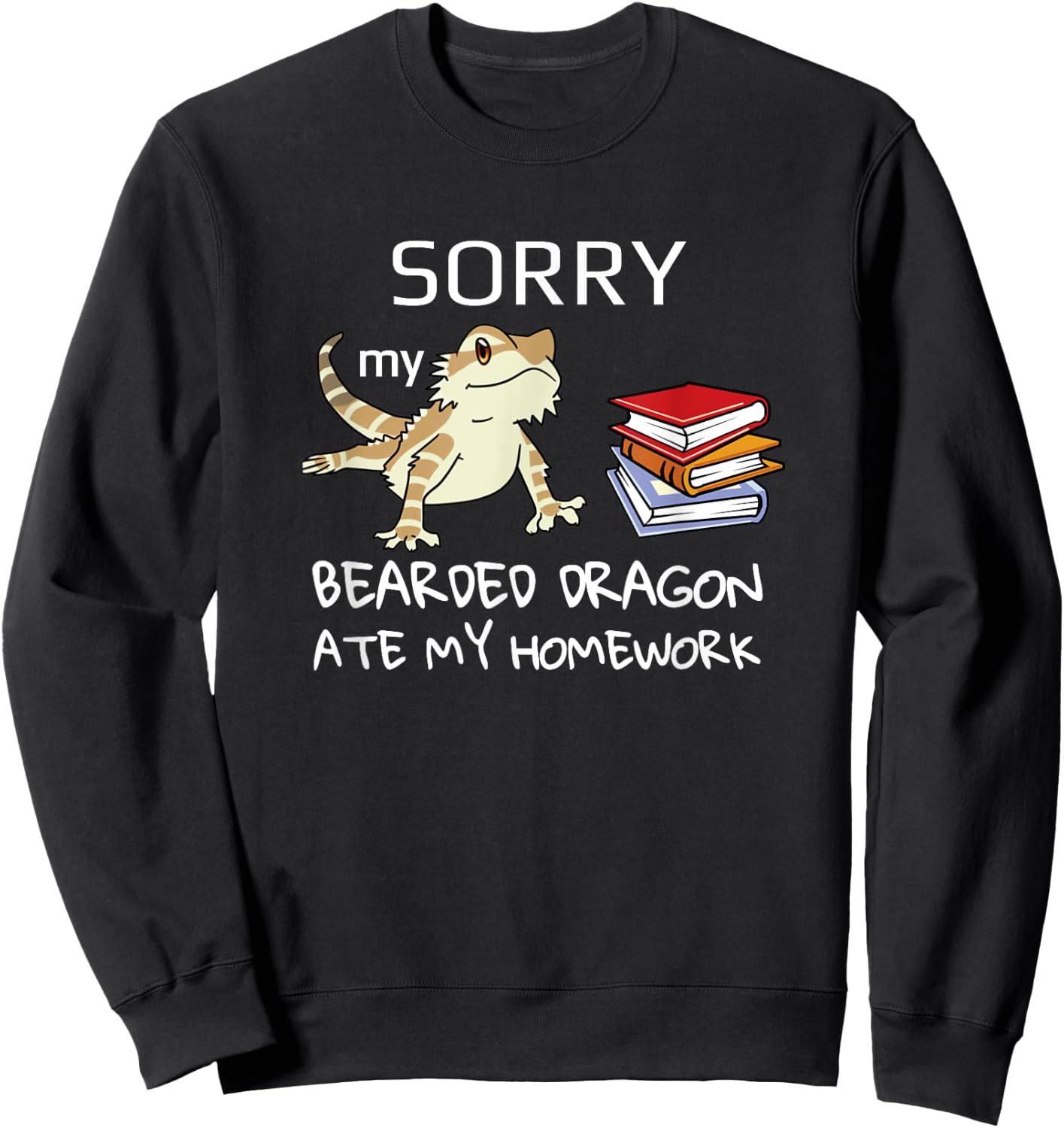 Sorry my bearded dragon ate my homework shirt School Sweatshirt - Sweatshirt | Black