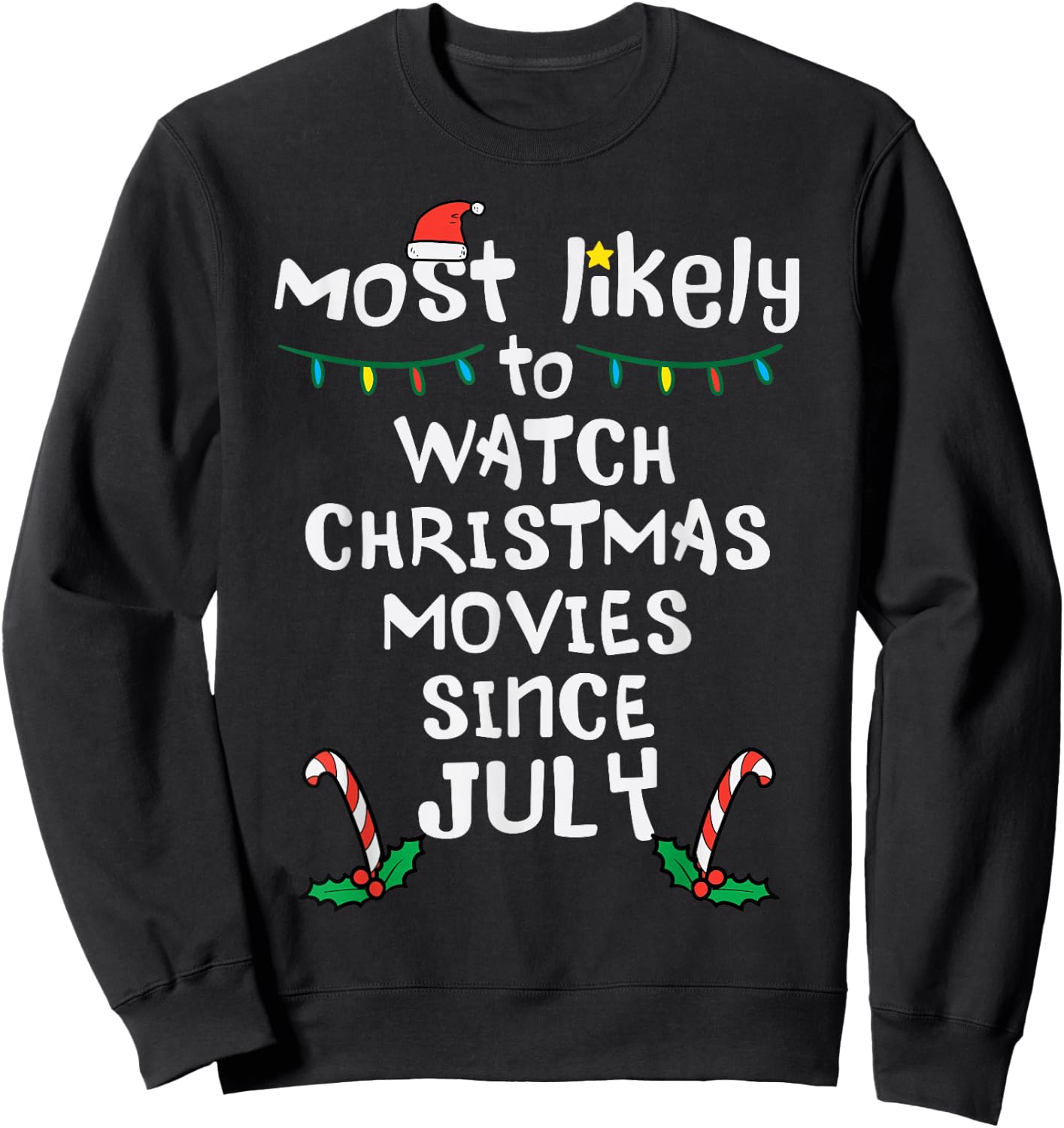 Most Likely Watch Christmas Movies July Xmas Family Matching Sweatshirt - Sweatshirt | Black
