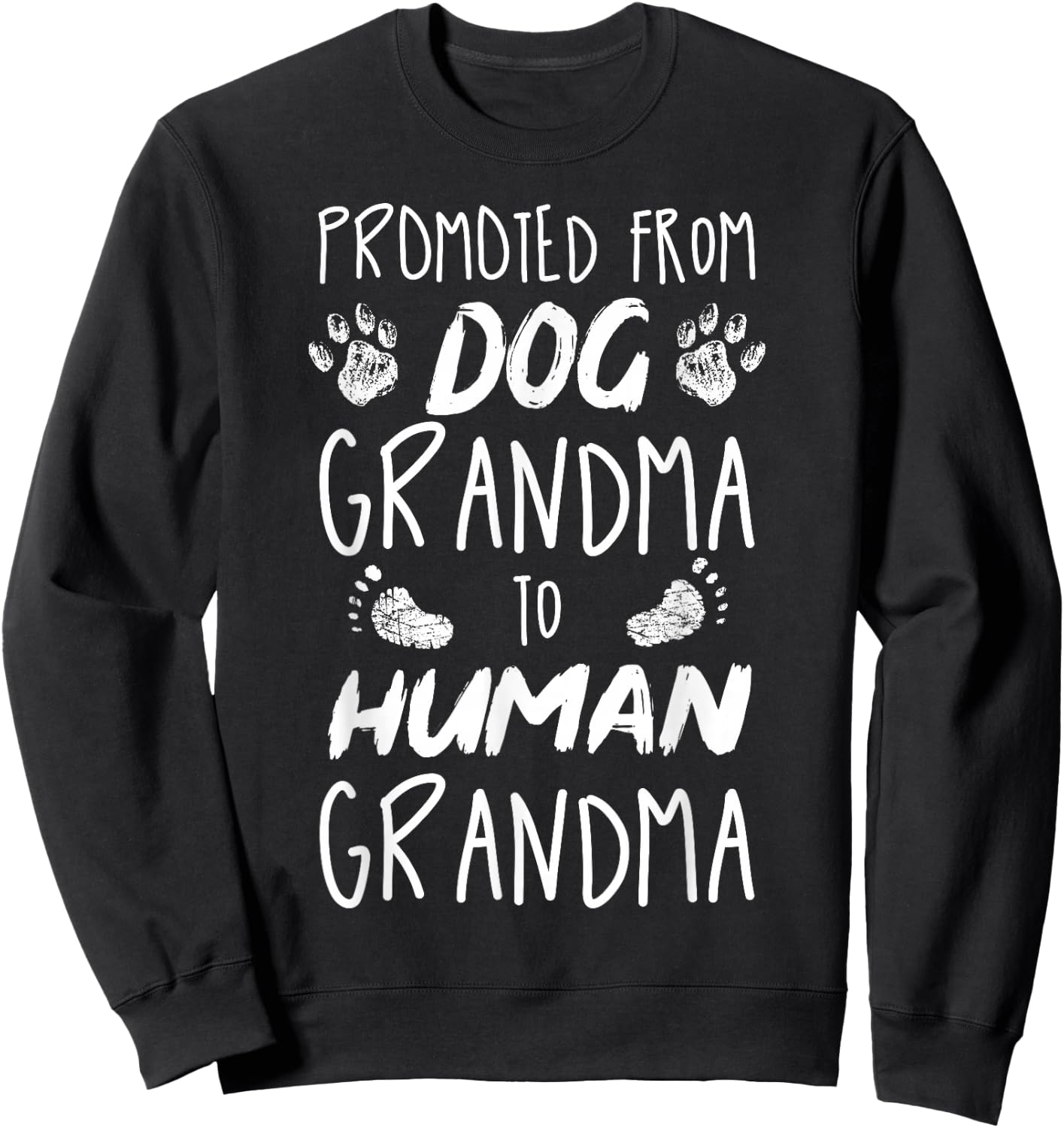 Promoted From Dog grandma To Human grandma Sweatshirt - Sweatshirt | Black