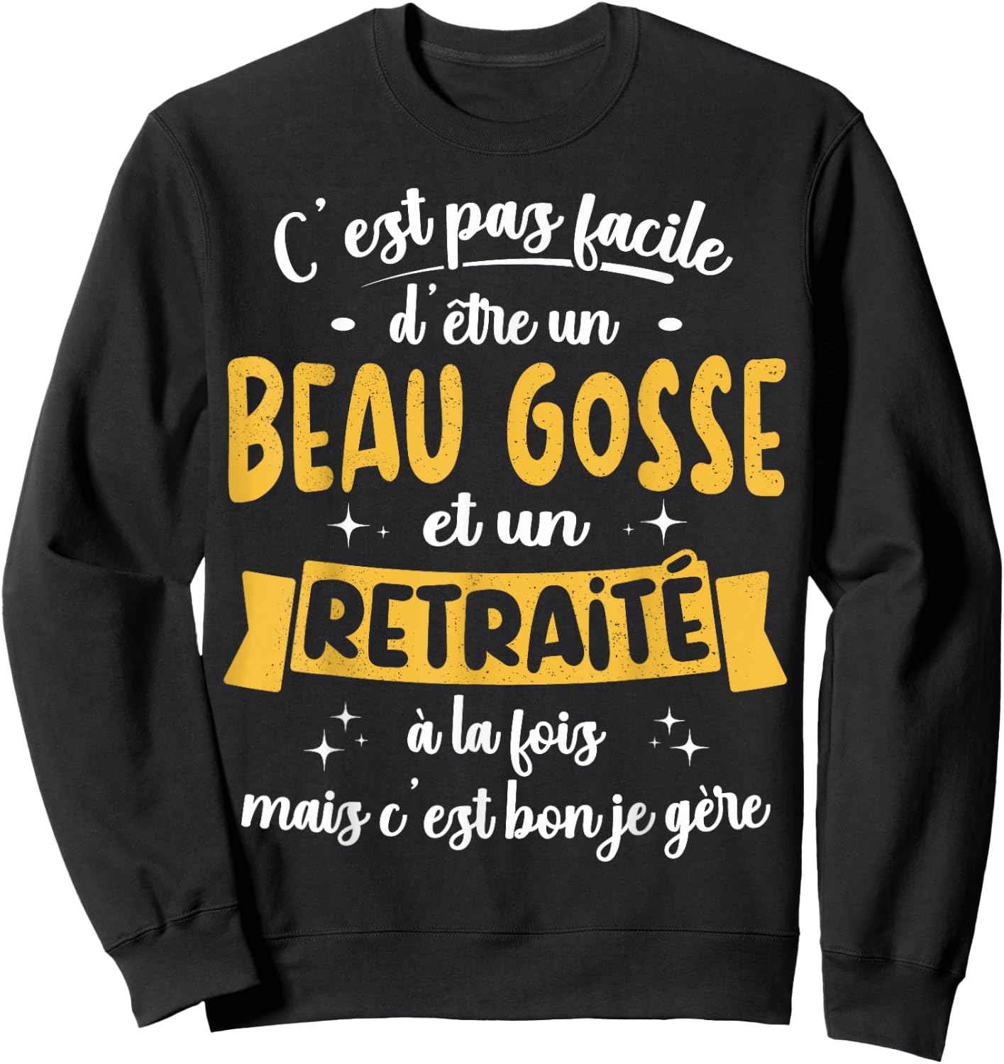 Retired Gift Humour Birthday Beau Gosse Retirement , Black, S Sweatshirt - Sweatshirt | Black
