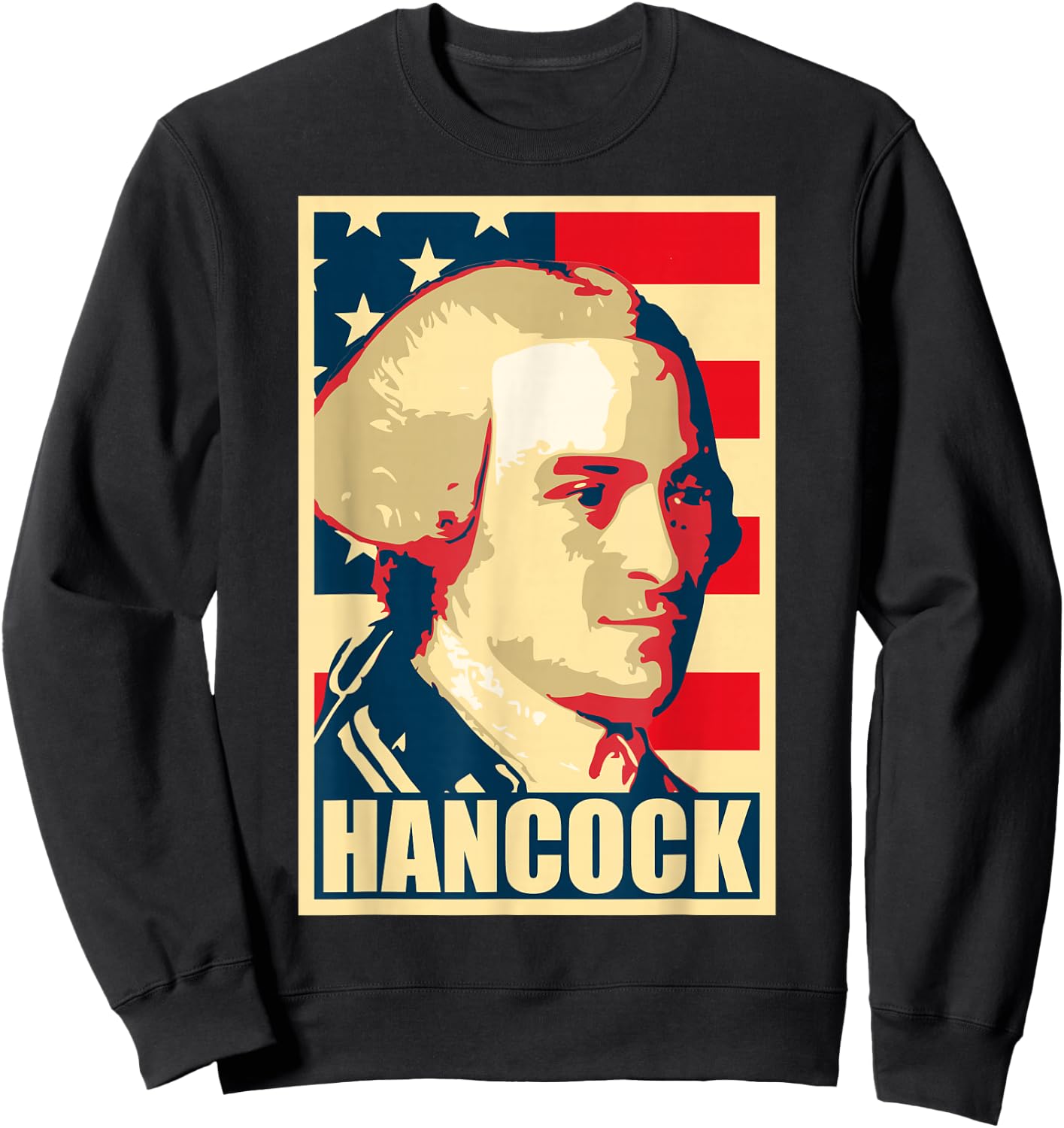 John Hancock Propaganda Poster Pop Art Sweatshirt - Sweatshirt | Black