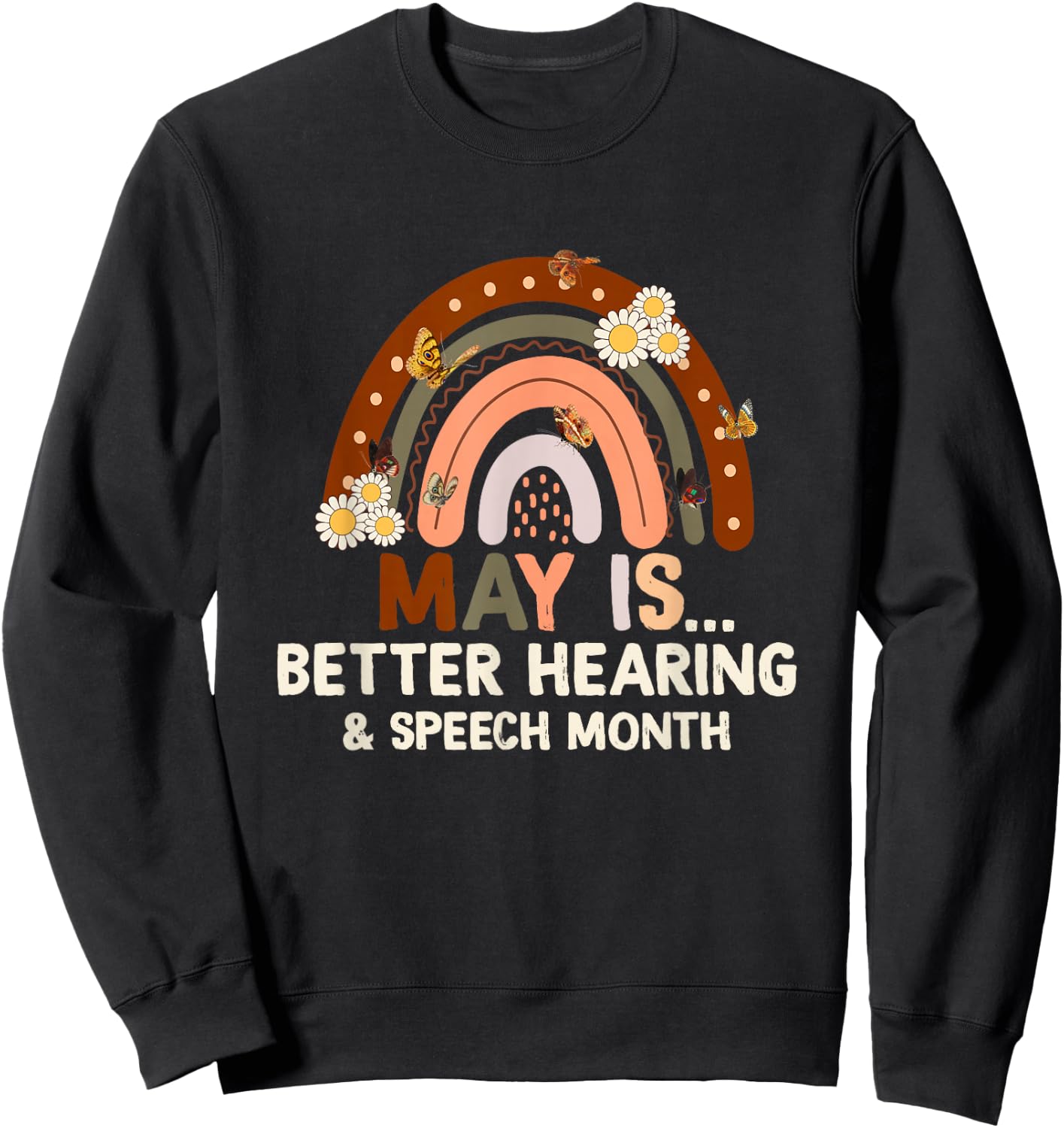 Speech Therapy May is Better Hearing and Speech Month SLP Sweatshirt - Sweatshirt | Black