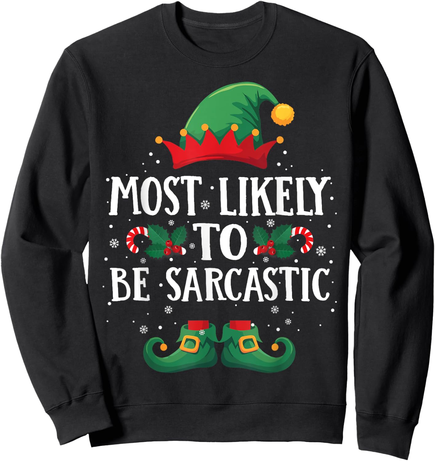 Most Likely to Be Sarcastic Matching Christmas Elf Sweatshirt - Sweatshirt | Black