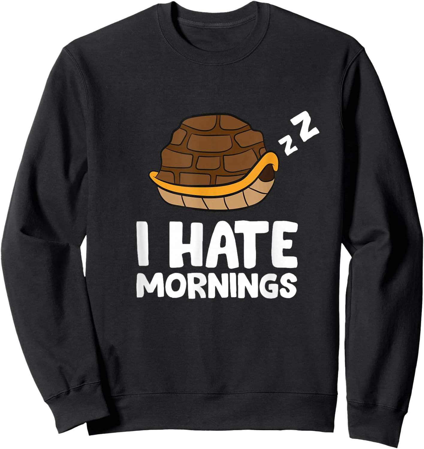 Turtle I Hate Mornings Pyjamas Cute Turtle Sweatshirt - Sweatshirt | Black