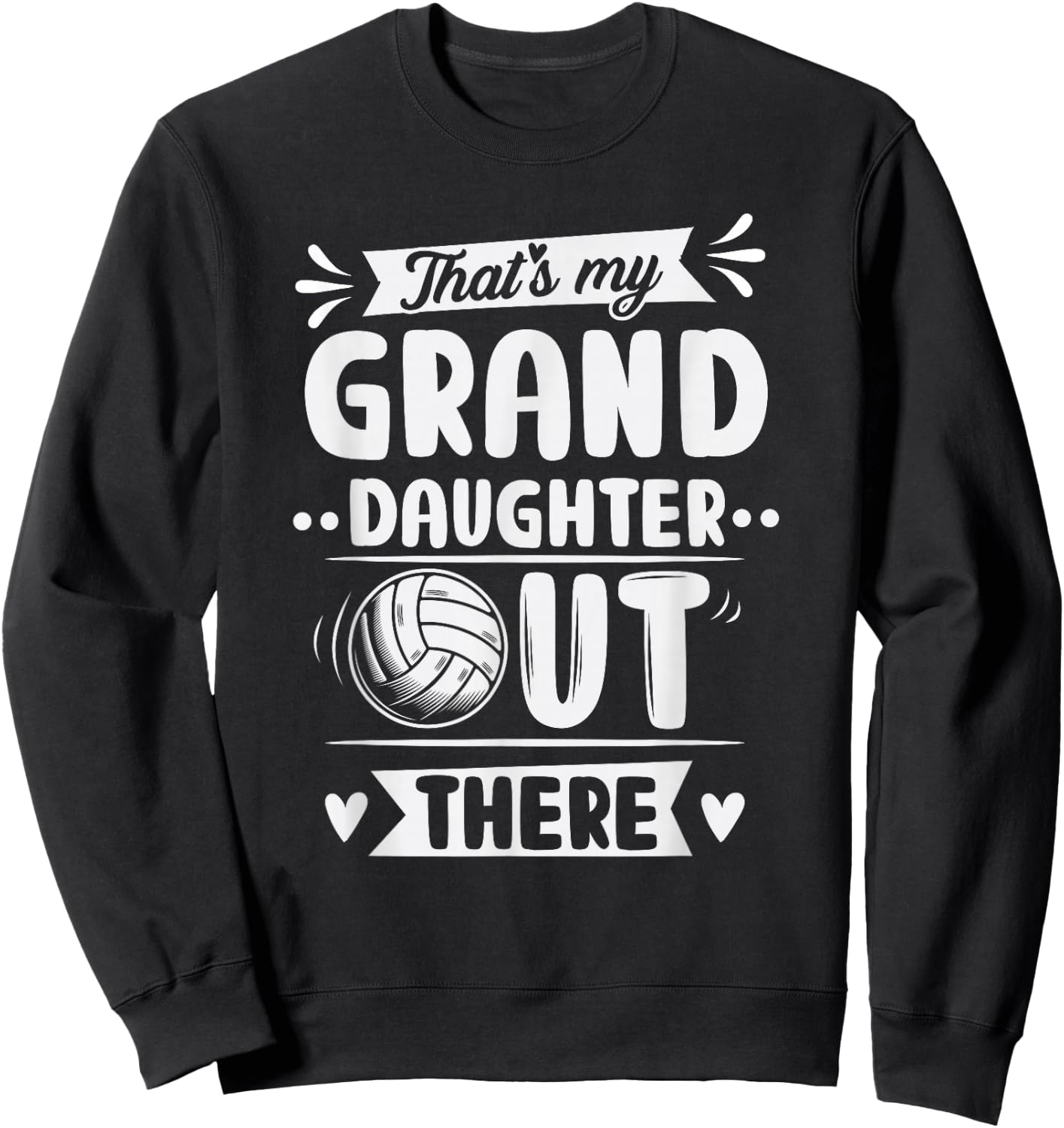 That's My Granddaughter Out There Volleyball For Grandma Sweatshirt - Sweatshirt | Black