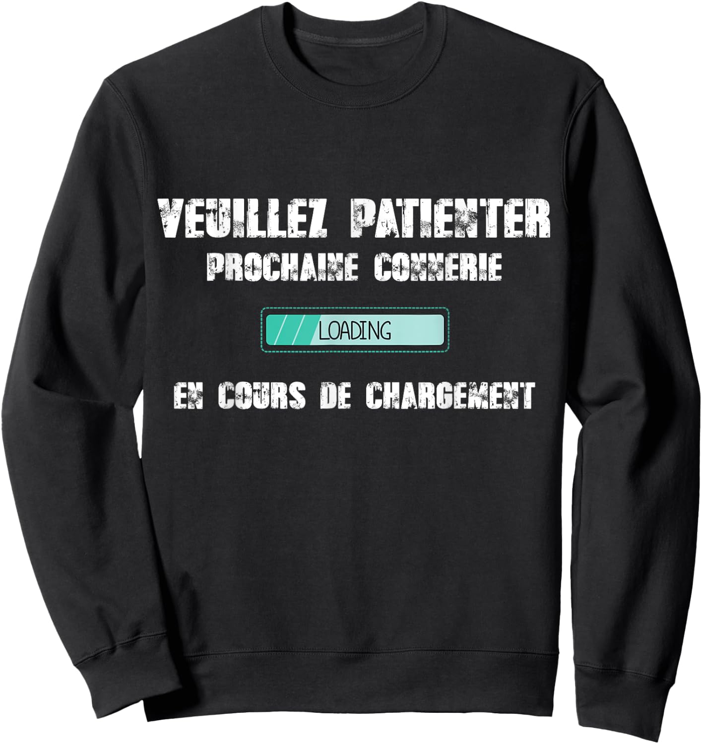 Please Wait Next Bullshit Loading Sweatshirt - Sweatshirt | Black