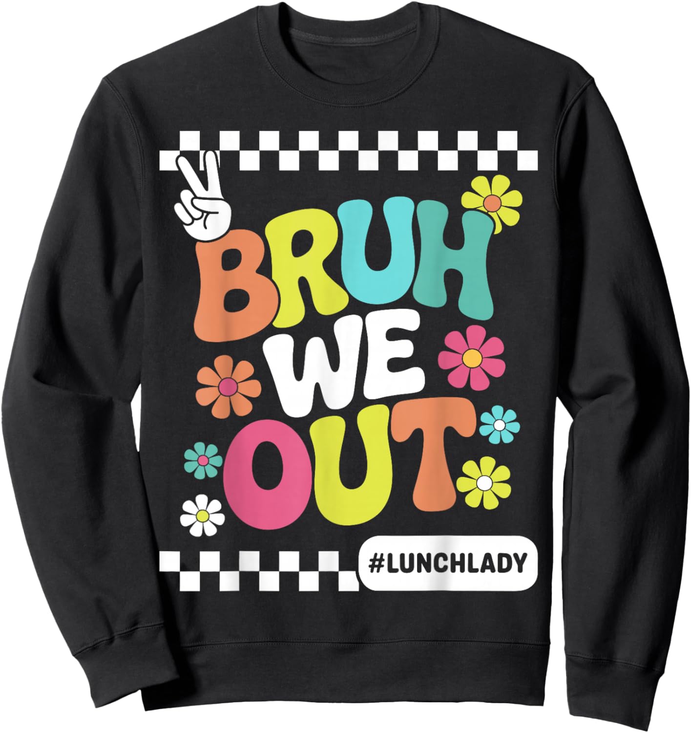 Bruh We Out Lunch Lady Last Day of School Funny Summer Sweatshirt - Sweatshirt | Black