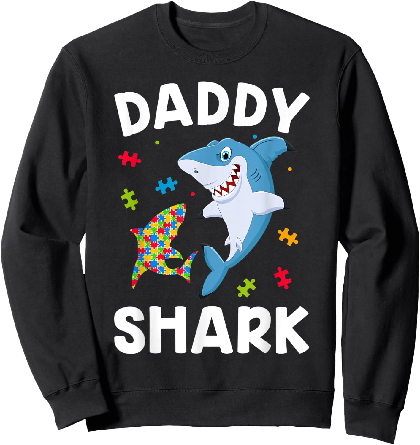 Daddy Shark Funny Father Autism Awareness Day Gift Dad Sweatshirt - Sweatshirt | Black