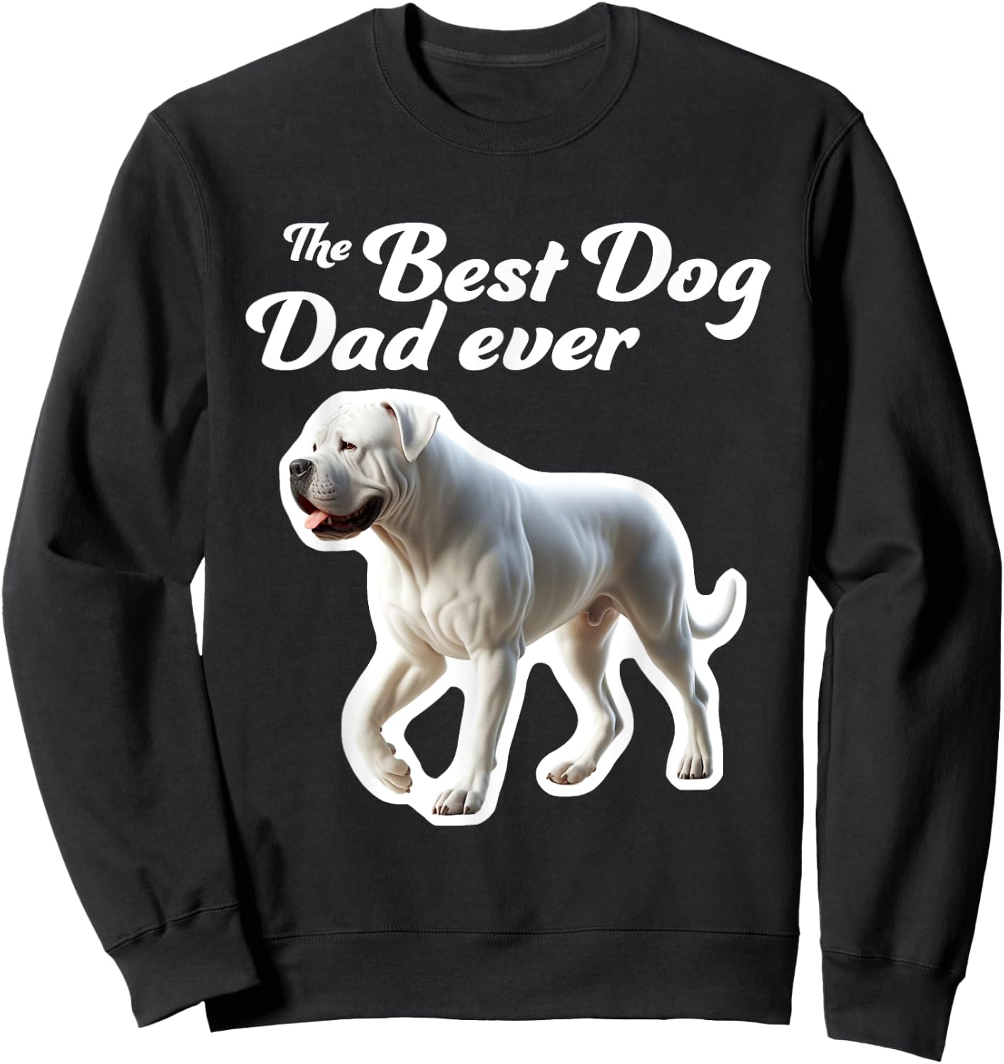 Best Dog Dad Ever - Dogo Argentino Men Women Sweatshirt - Sweatshirt | Black