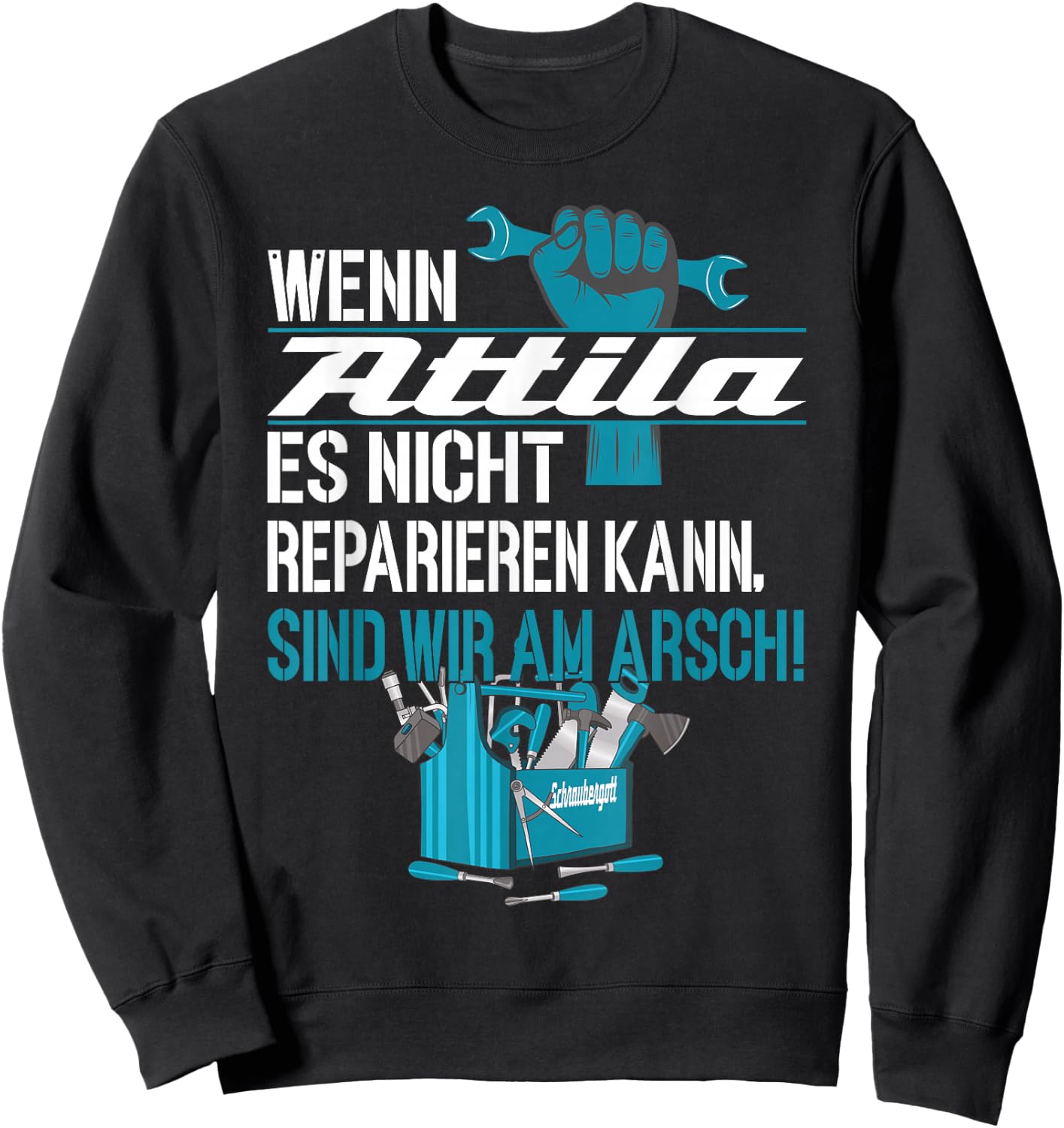 Heimwerker Wenn Attila Es Nicht Reparieren Kann Sweatshirt - Sweatshirt | Black