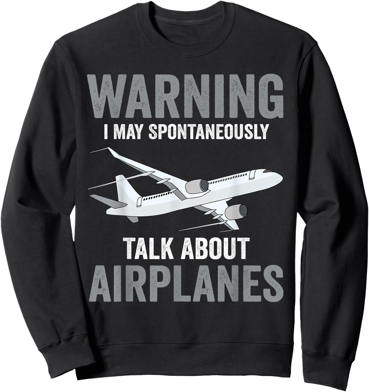 Funny Pilot Warning May Spontaneously Talk About Airplanes Sweatshirt - Sweatshirt | Black