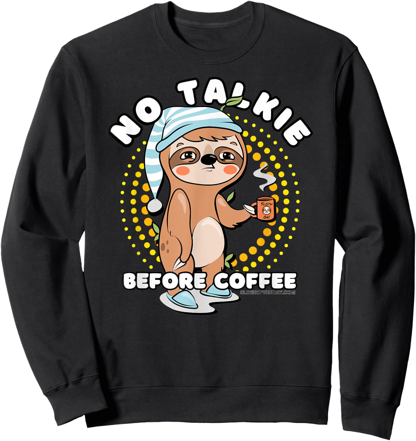 Sloth No Talkie Before Coffee Sweatshirt - Sweatshirt | Black