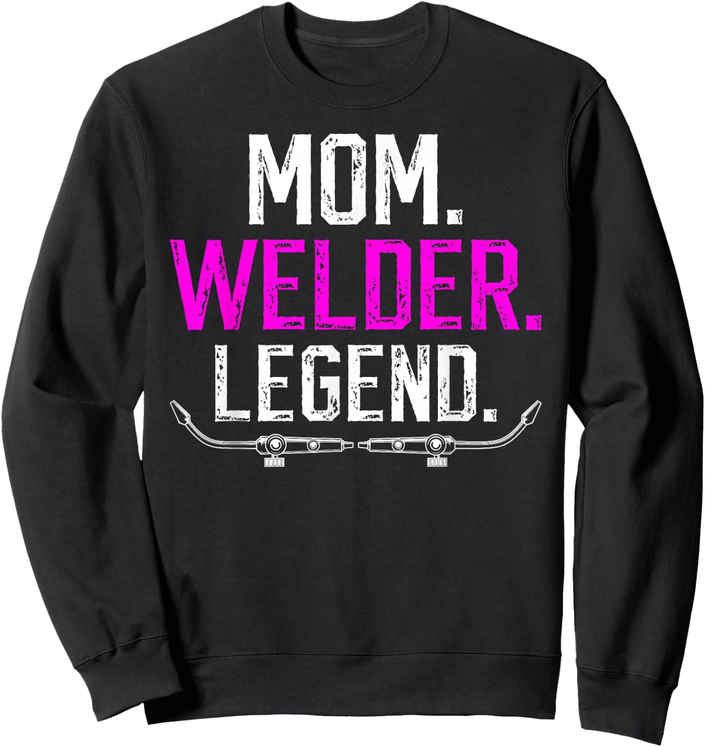 Mom Welder Legend Female Welder Women Welding Girl Sweatshirt - Sweatshirt | Black