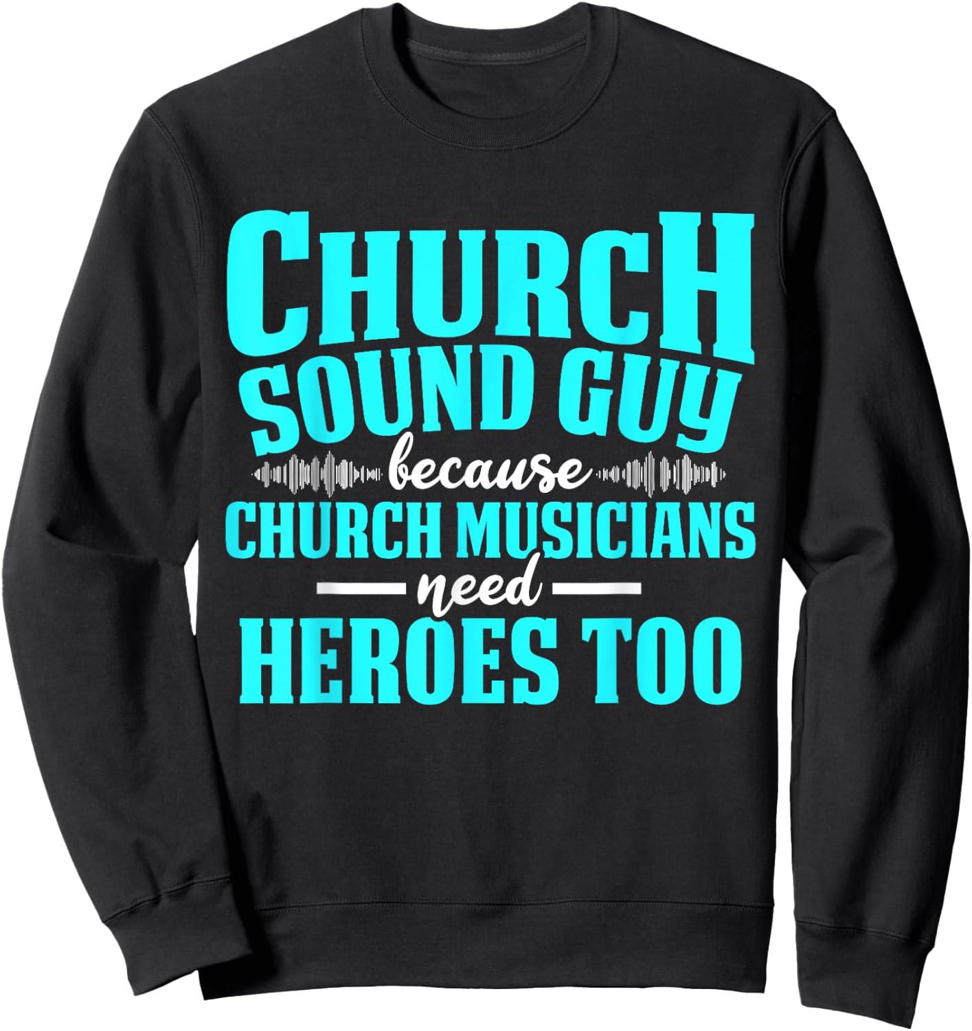 Church Sound Guy Need A Hero Audio Tech Engineer Sweatshirt - Sweatshirt | Black