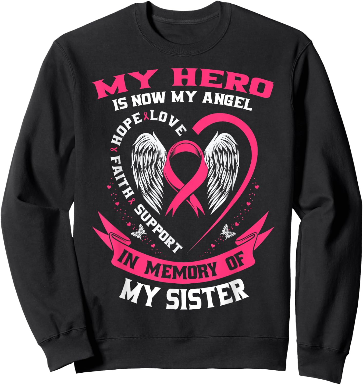My Hero Is Now My Angel Sister Breast Cancer Awareness Shirt Sweatshirt - Sweatshirt | Black