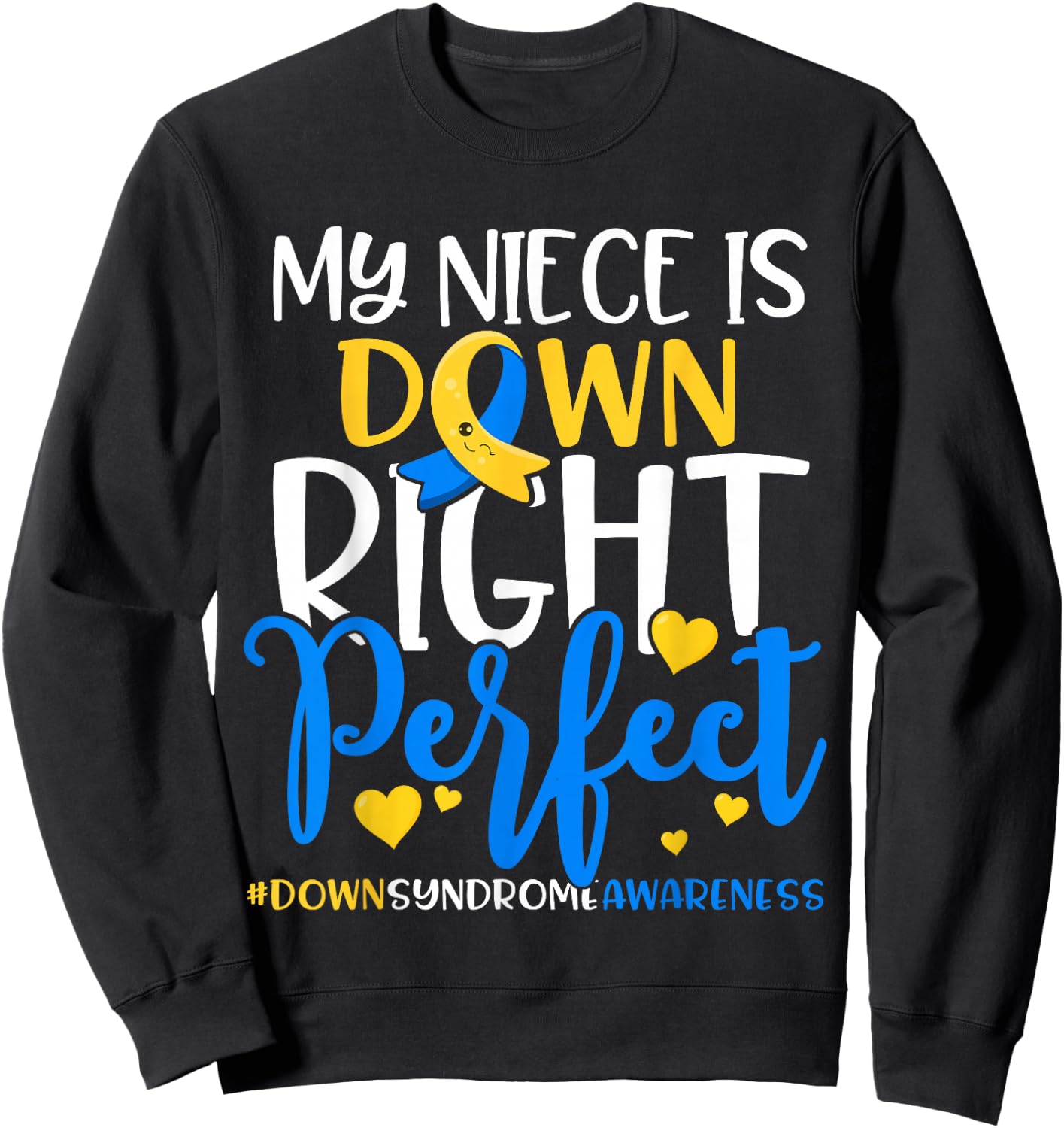 Down Syndrome Awareness Shirt My Nicht is Down Right Perfect Sweatshirt - Sweatshirt | Black