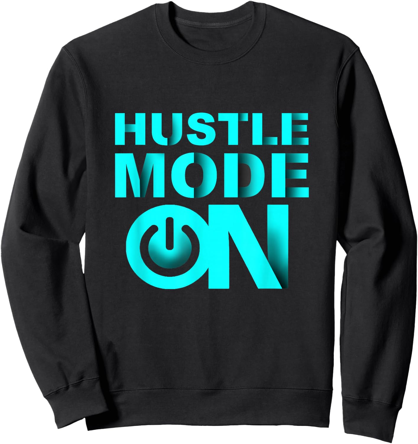 Turquoise Hustle Mode On Turquoise Color Graphic Sweatshirt - Sweatshirt | Black