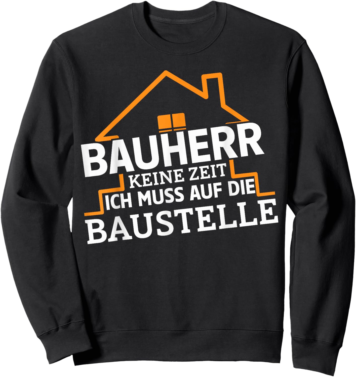 Men's No Time Ich Muss On Die Bausite, Bauherr , black, s Sweatshirt - Sweatshirt | Black