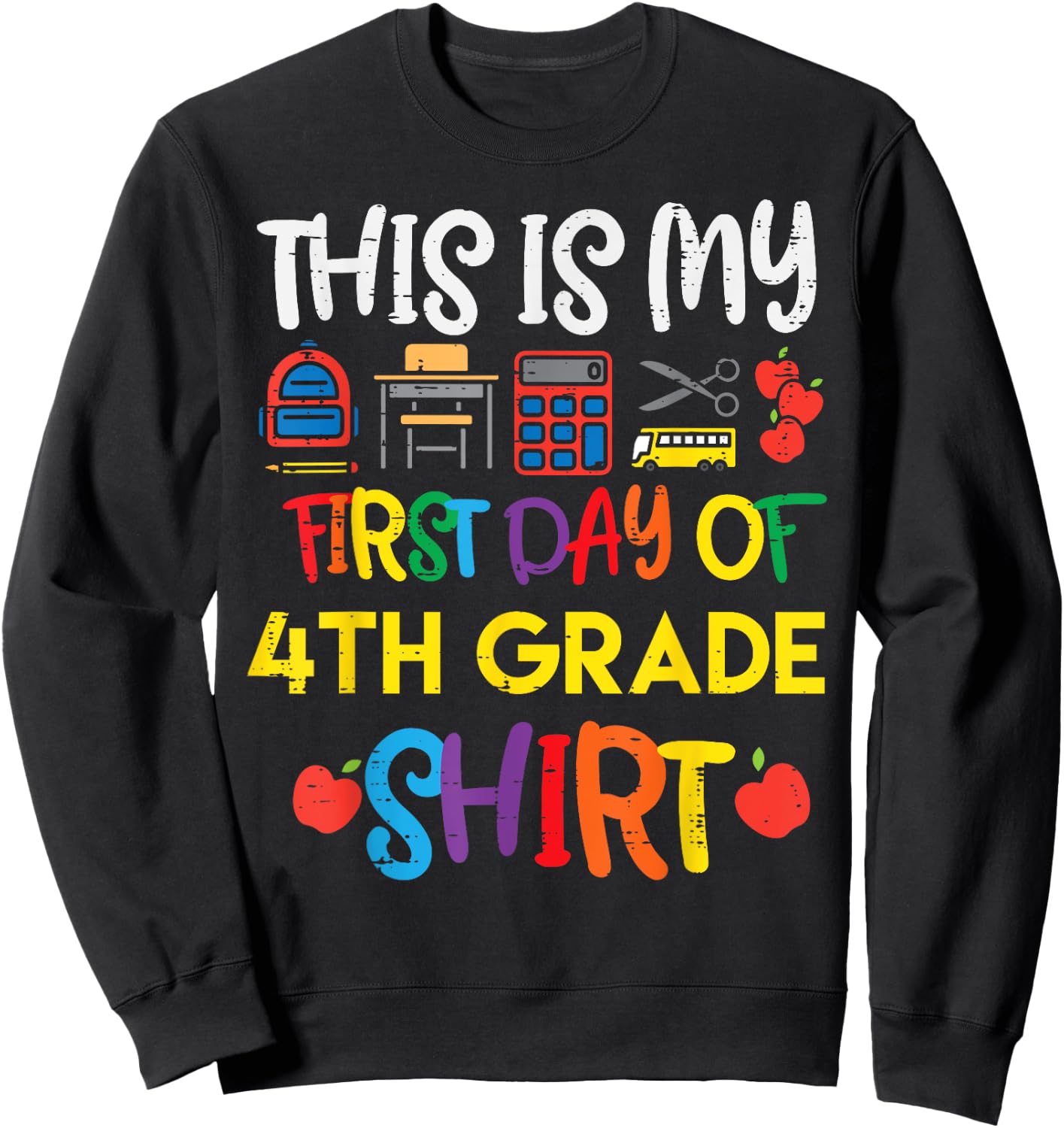 My First Day Of 4th Grade Shirt Fourth School Boys Girls Sweatshirt - Sweatshirt | Black
