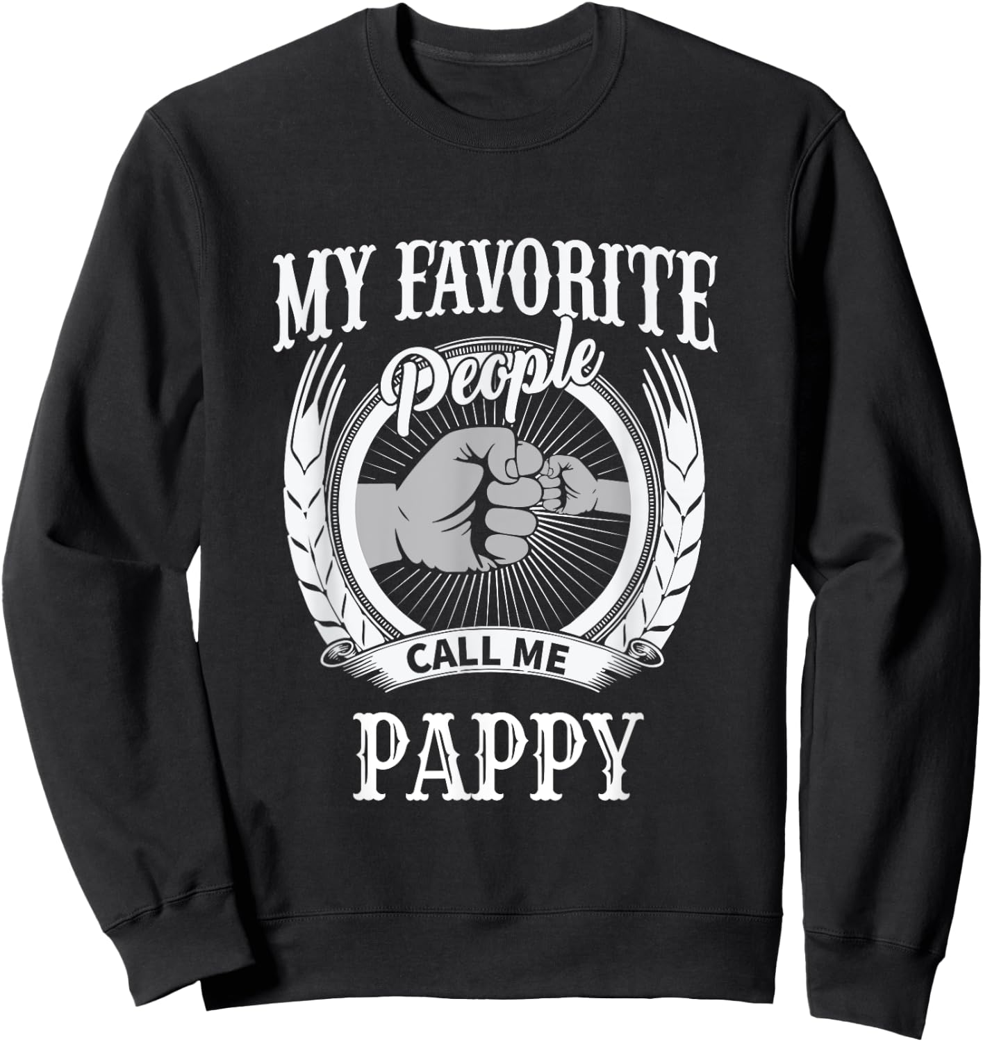 My Favorite People Call Me Pappy Grandpa Sweatshirt - Sweatshirt | Black