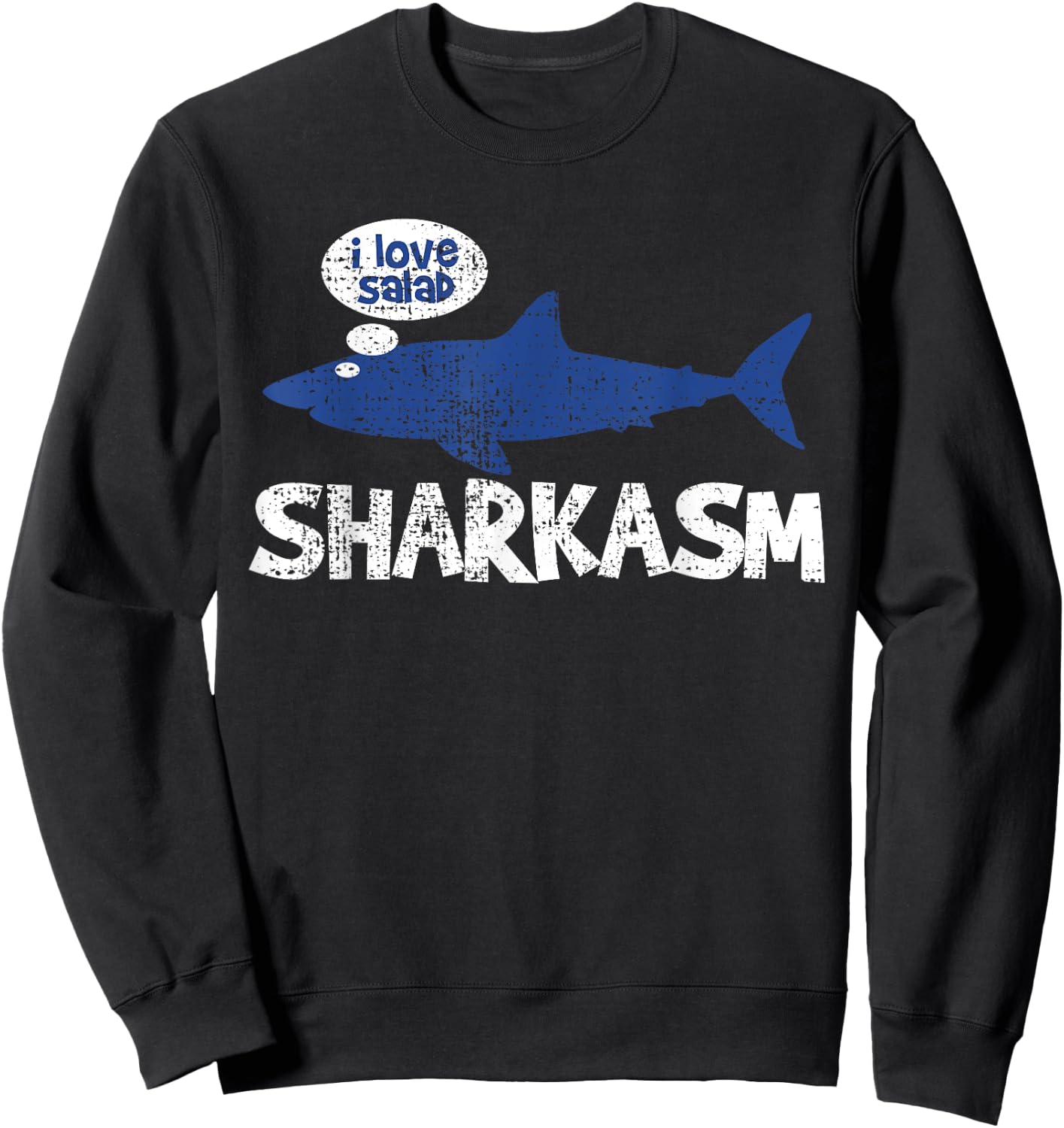 Shark Sharkasm Marine Biology Funny Vintage Gift Sweatshirt - Sweatshirt | Black