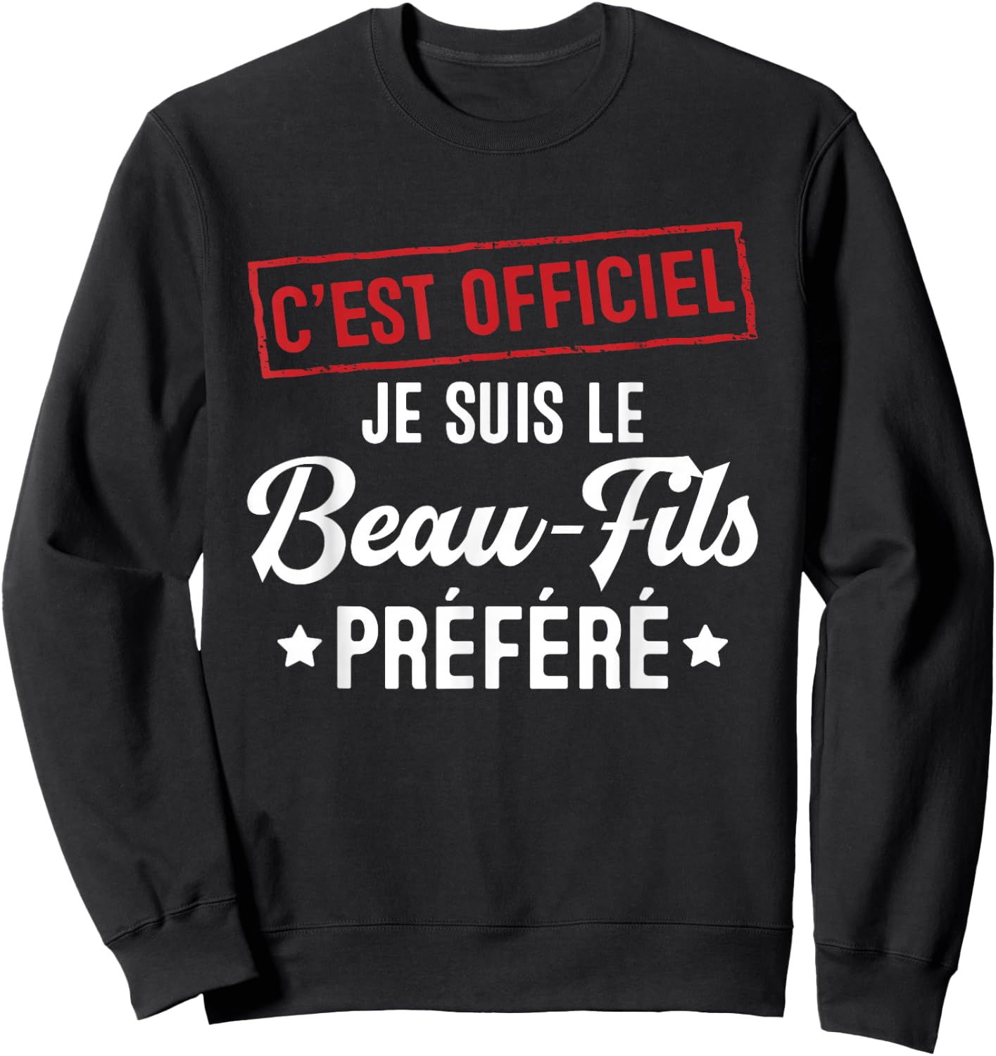 It's official, I'm the favorite gift stepson Sweatshirt - Sweatshirt | Black