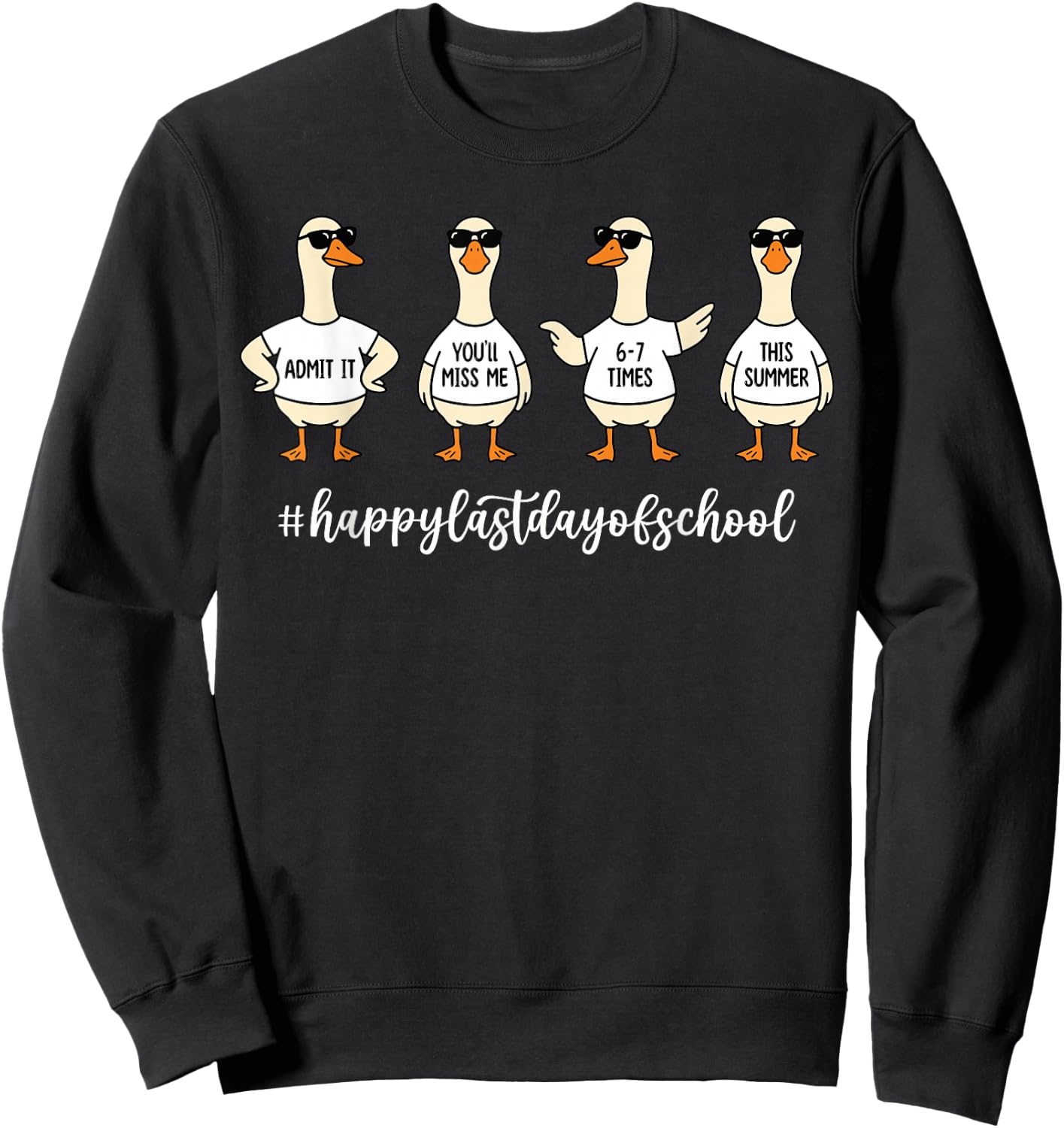 Admit It You'll Miss Me 6-7 Times Teacher Last Day Goose Sweatshirt - Sweatshirt | Black