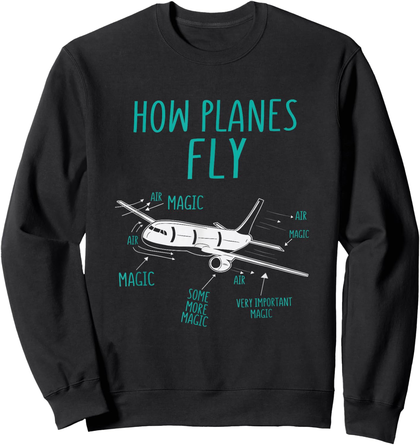How Planes Fly Funny Airplane Pilot Magic Sweatshirt - Sweatshirt | Black