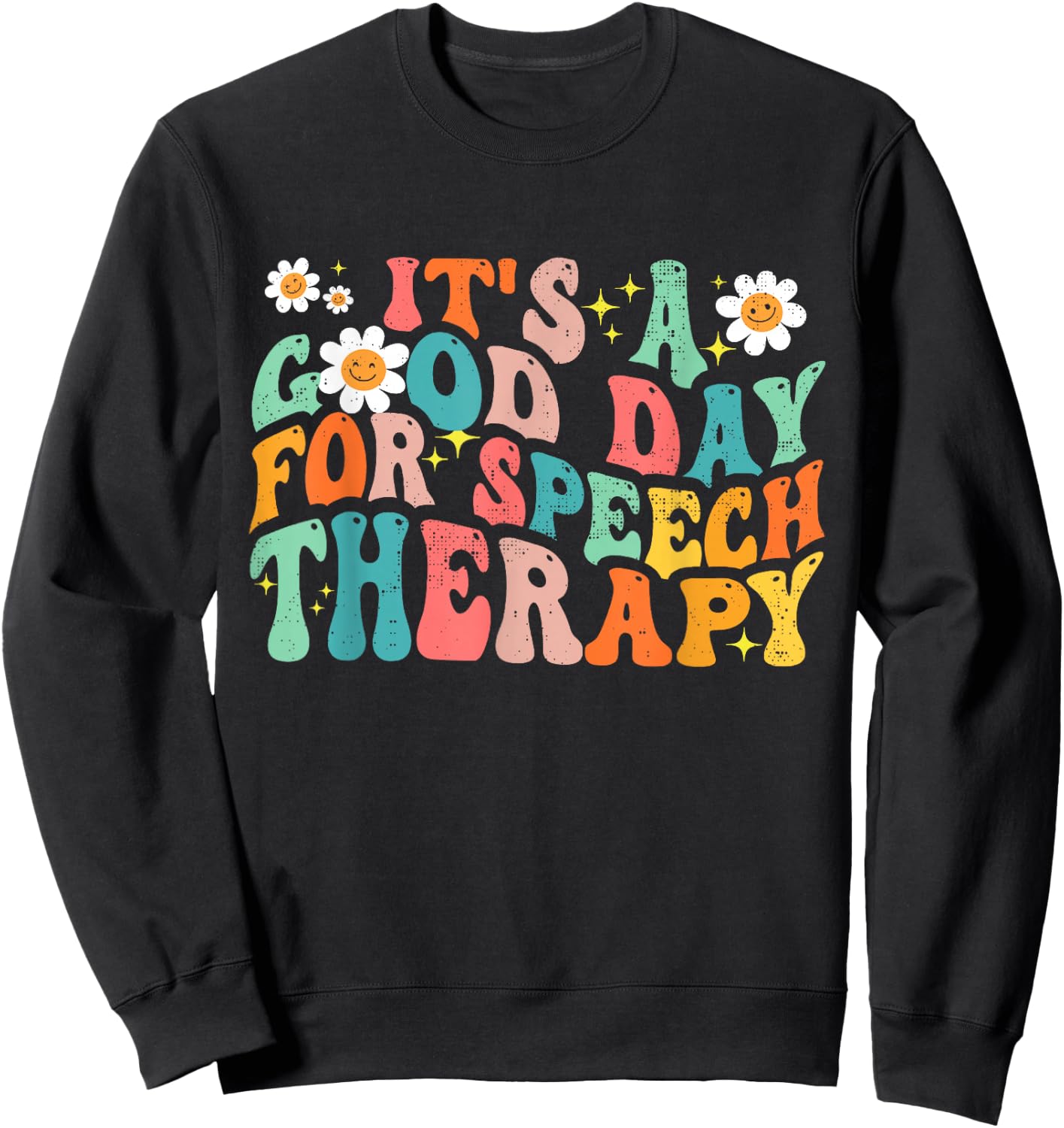 Retro Groovy It's A Good Day For Speech Therapy Smile Face Sweatshirt - Sweatshirt | Black