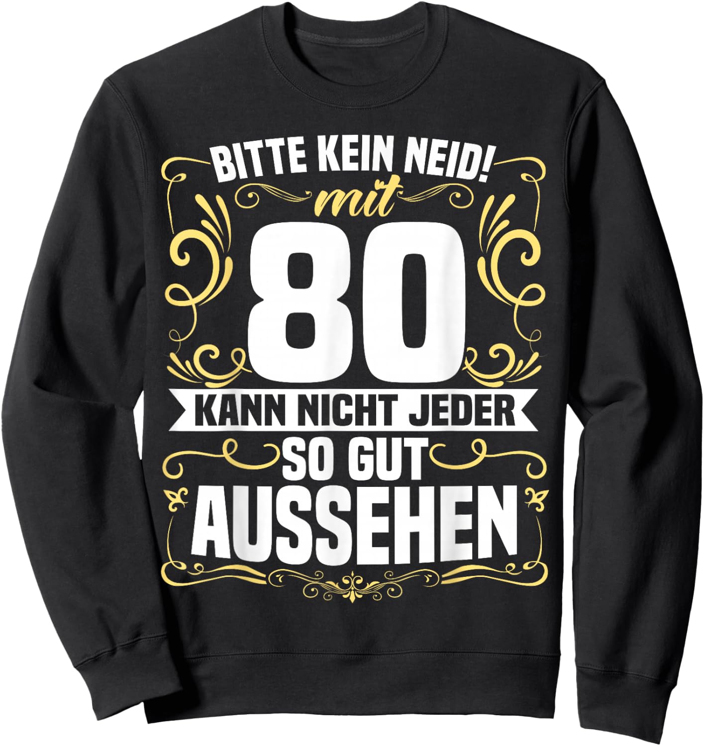 80th Birthday Please No Envy 80th Birthday , black Sweatshirt - Sweatshirt | Black