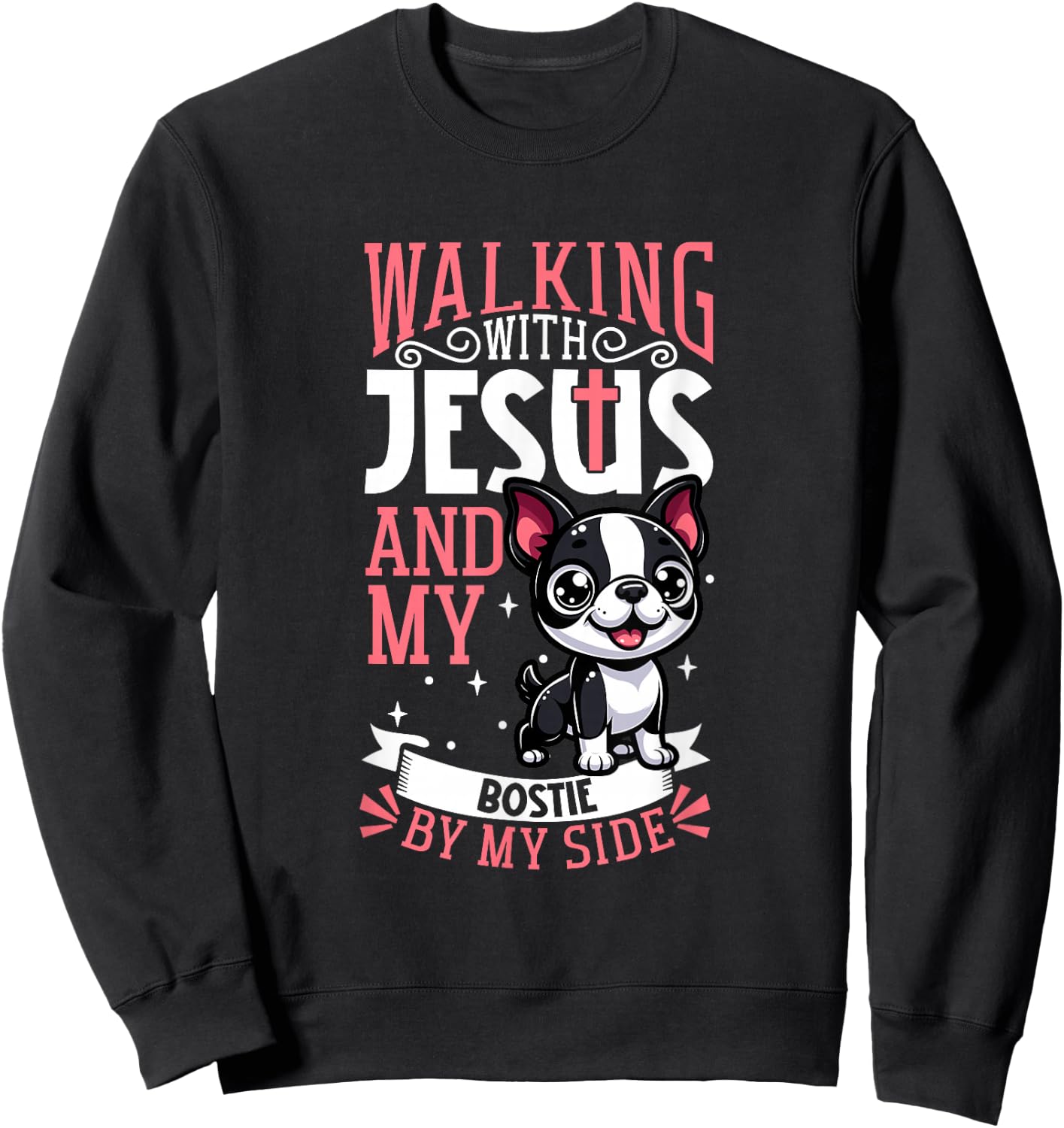 Jesus and dog - Boston Terrier Sweatshirt - Sweatshirt | Black