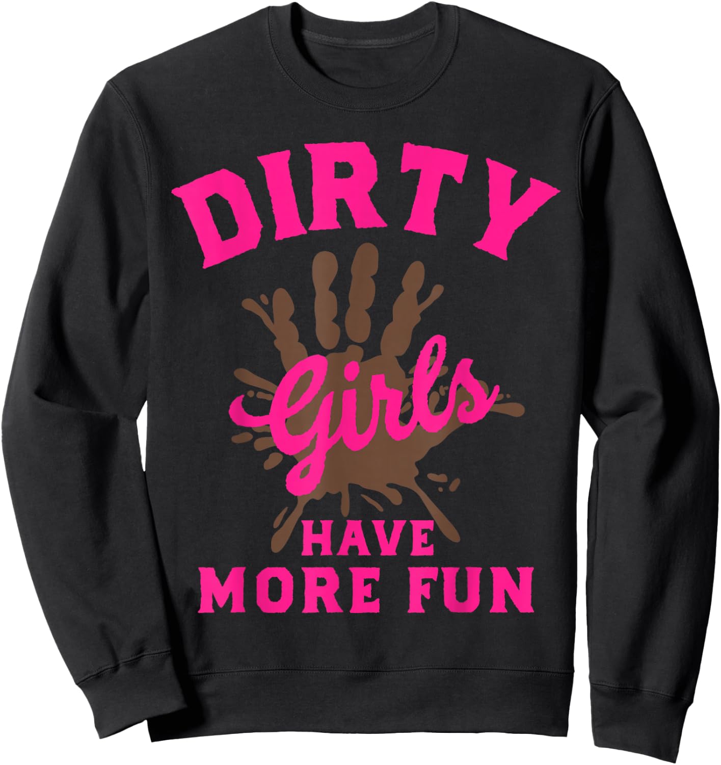 Mud Run Shirts Dirty Girls haben mehr Spaß beim Muddy Race Running Sweatshirt - Sweatshirt | Black
