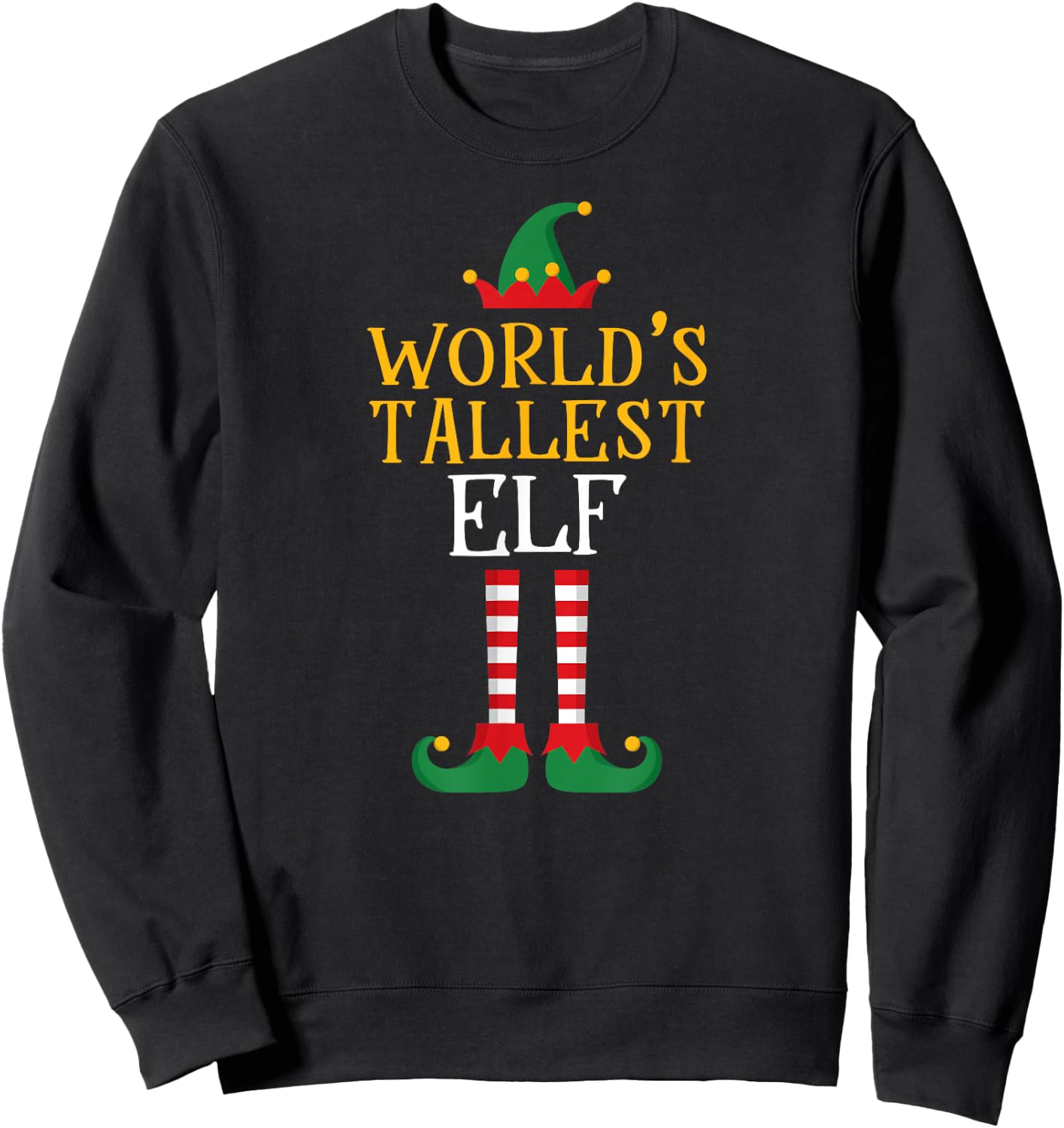 World's Tallest Elf T Shirt Xmas Tall Matching Family Helper Sweatshirt - Sweatshirt | Black