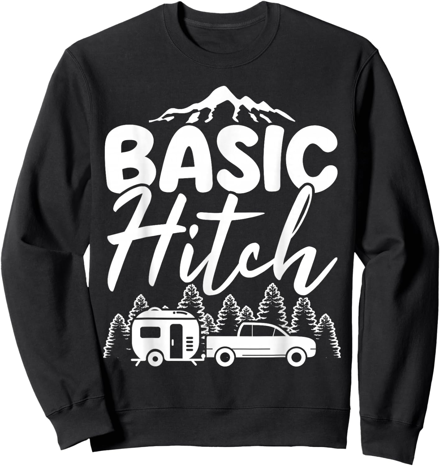 Basic Hitch Trailer Camper Funny Camping Women Sweatshirt - Sweatshirt | Black