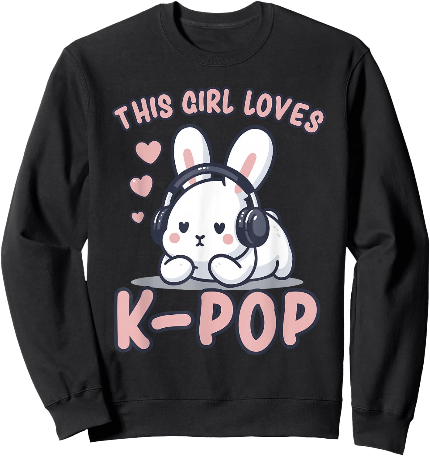 K-Pop | This Girl Loves K-Pop | Rabbit, Kpop for Girls Sweatshirt - Sweatshirt | Black
