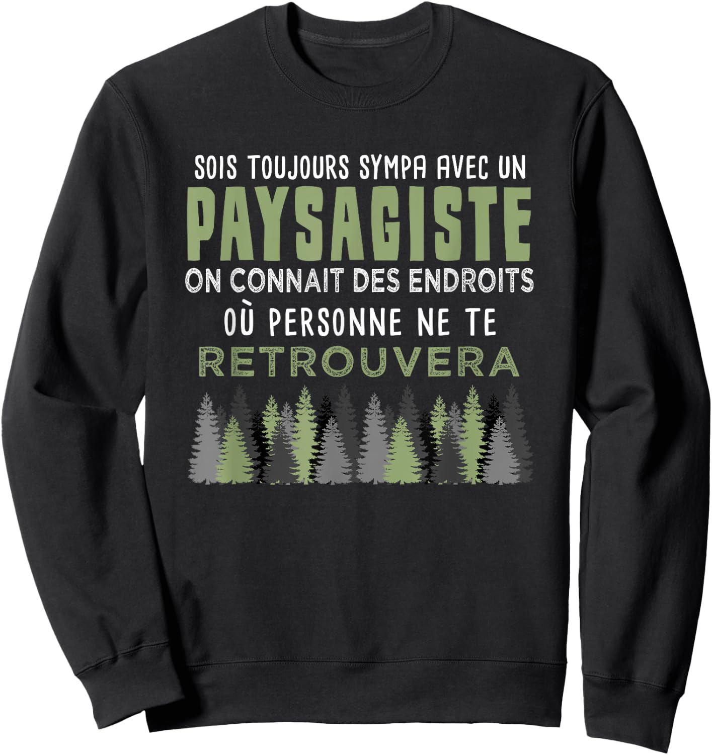 Landscaper Gift for Gardener Humor Funny Quote , Black, S Sweatshirt - Sweatshirt | Black