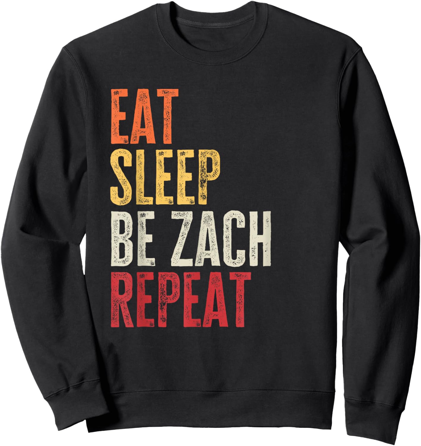 Personalized Name Funny Retro Eat Sleep Be Zach Sweatshirt - Sweatshirt | Black