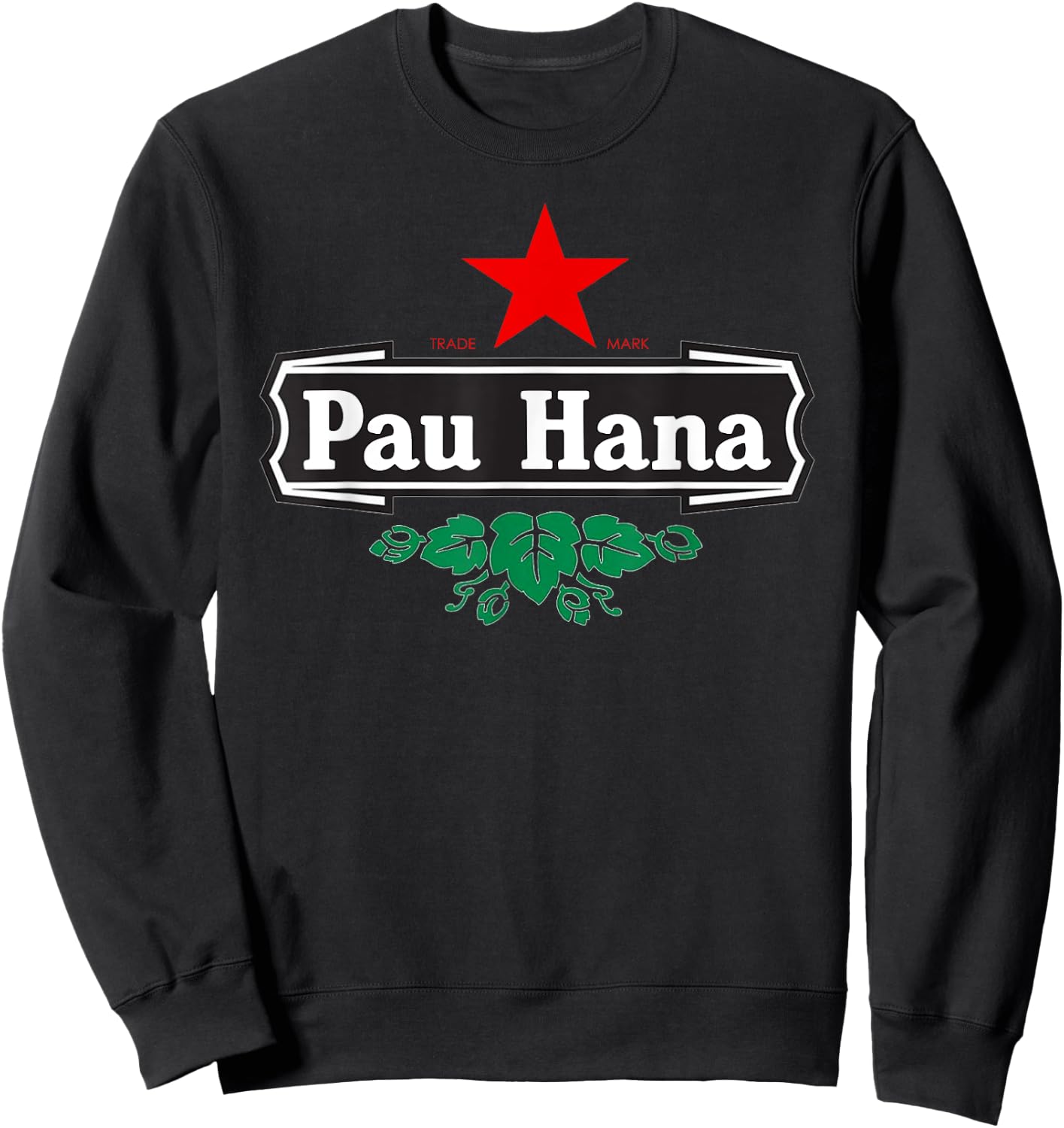 Pau Hana Local Pidgin Slang Hawaii Shirt Sweatshirt - Sweatshirt | Black