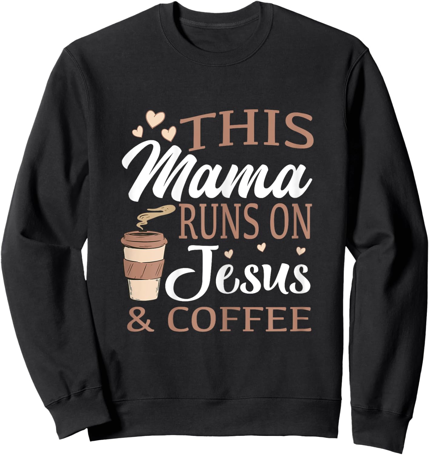 This mom runs on Jesus and coffee Sweatshirt - Sweatshirt | Black