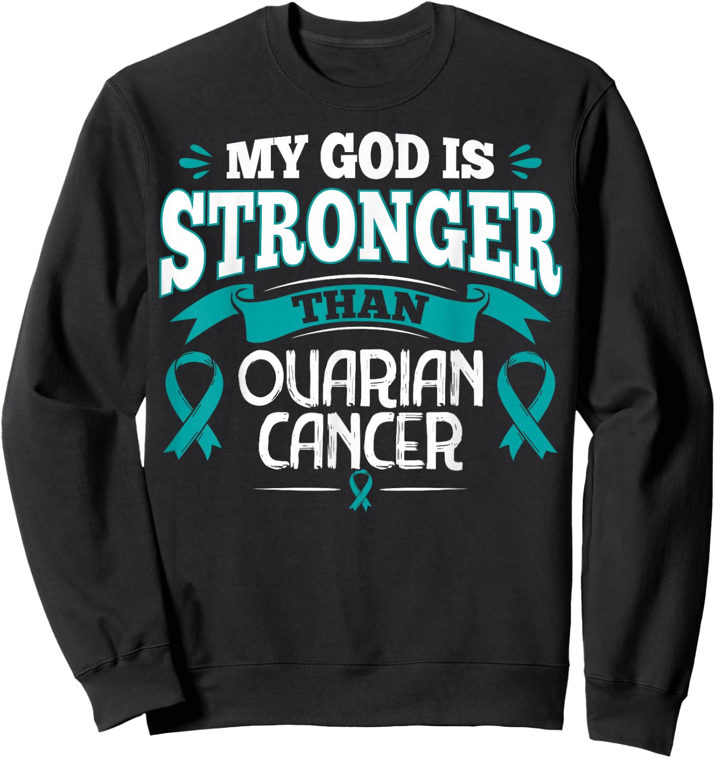 Gift Ovarian Cancer Patients Teal Ribbon Sweatshirt - Sweatshirt | Black